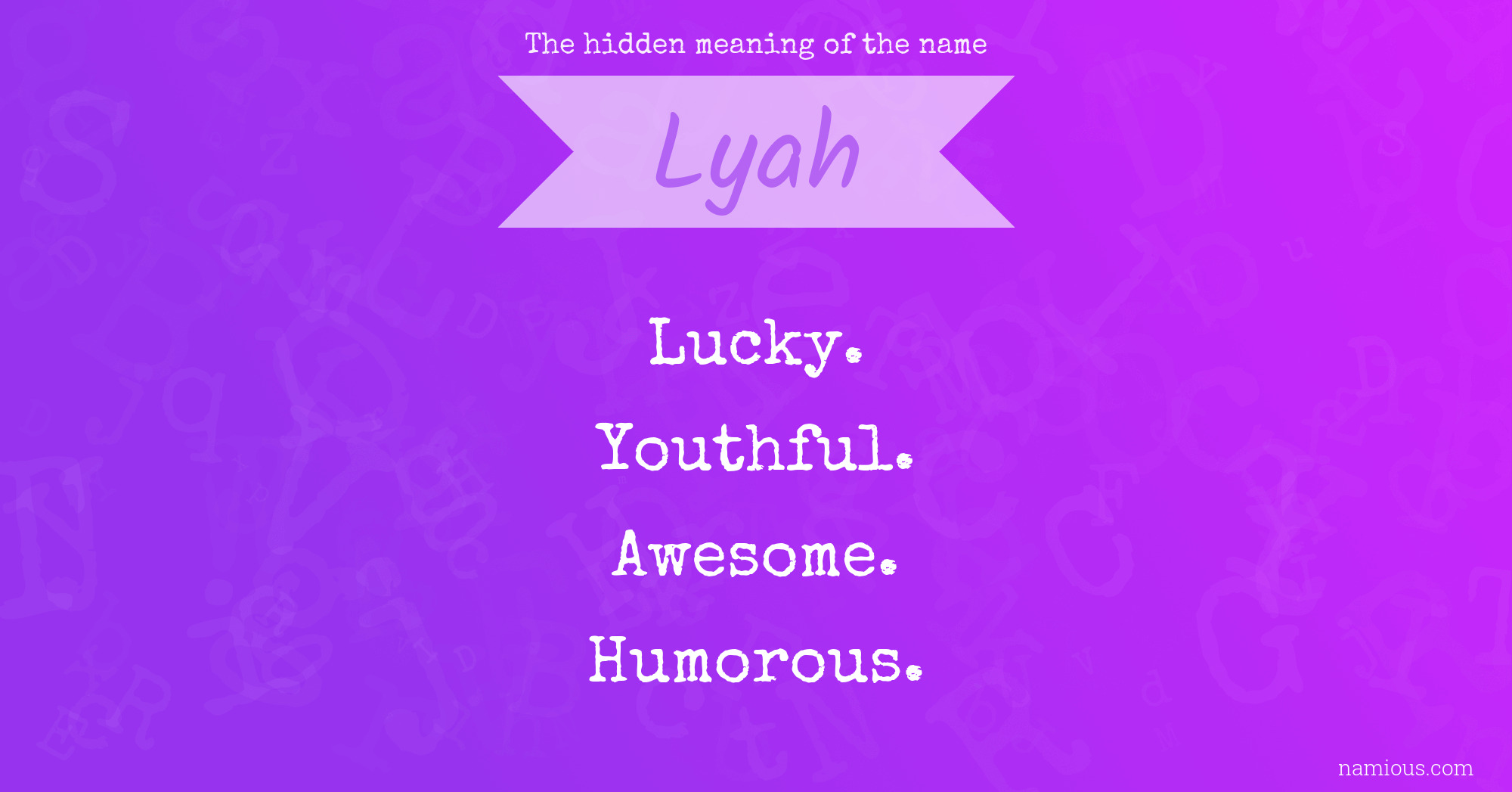 The hidden meaning of the name Lyah