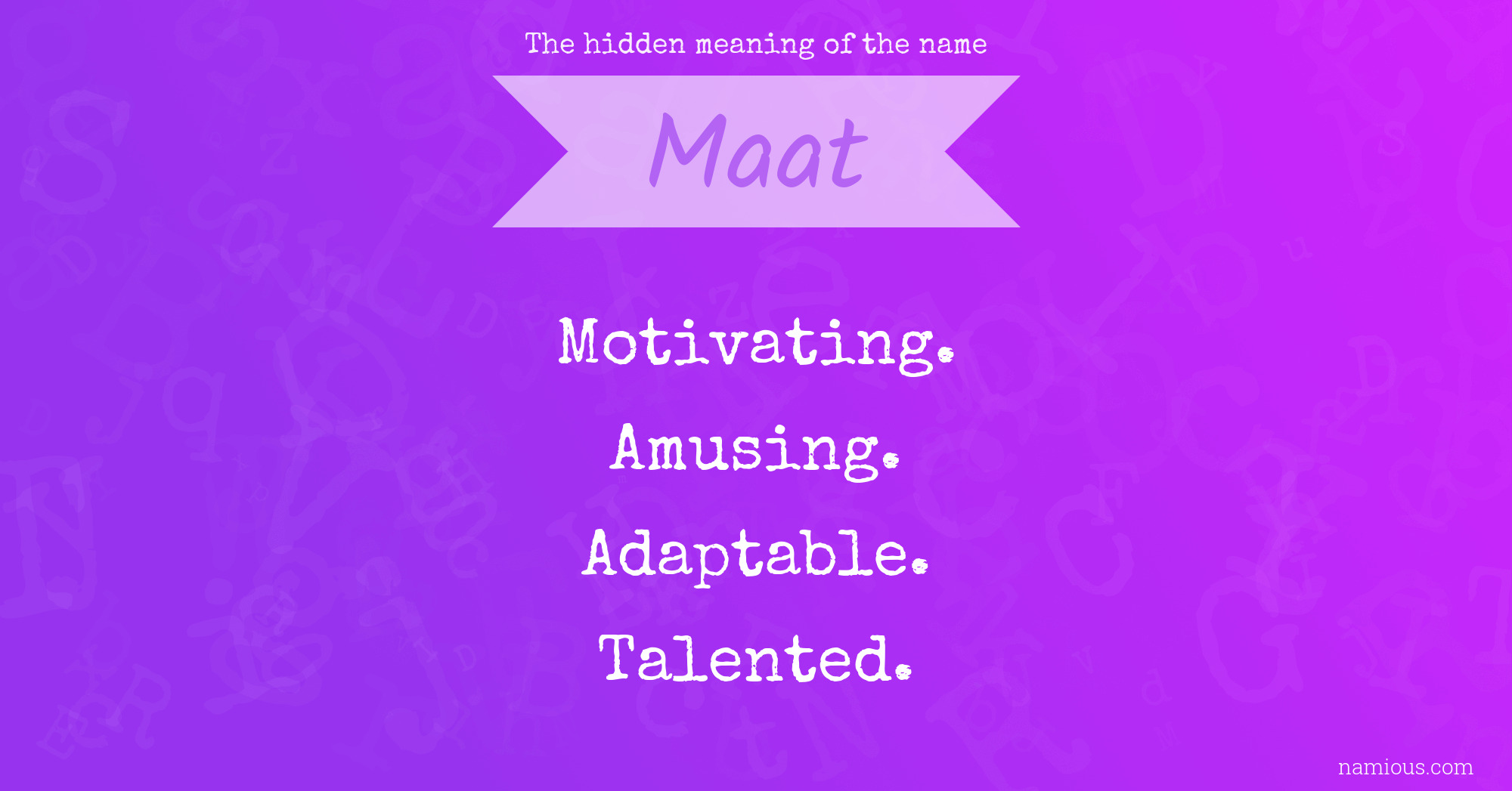 The hidden meaning of the name Maat