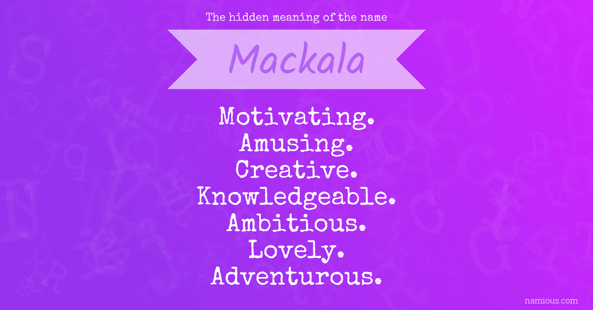 The hidden meaning of the name Mackala