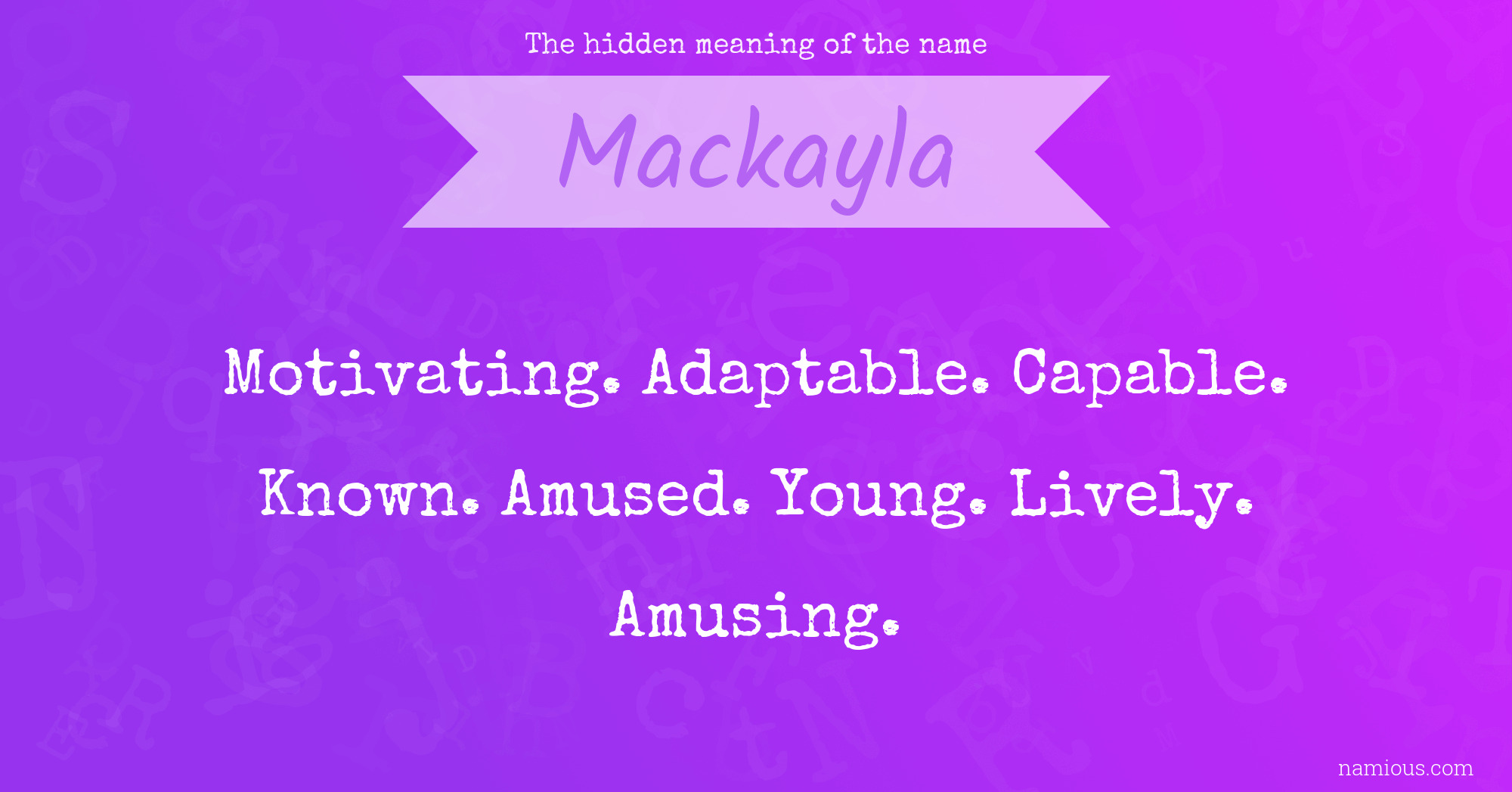 The hidden meaning of the name Mackayla