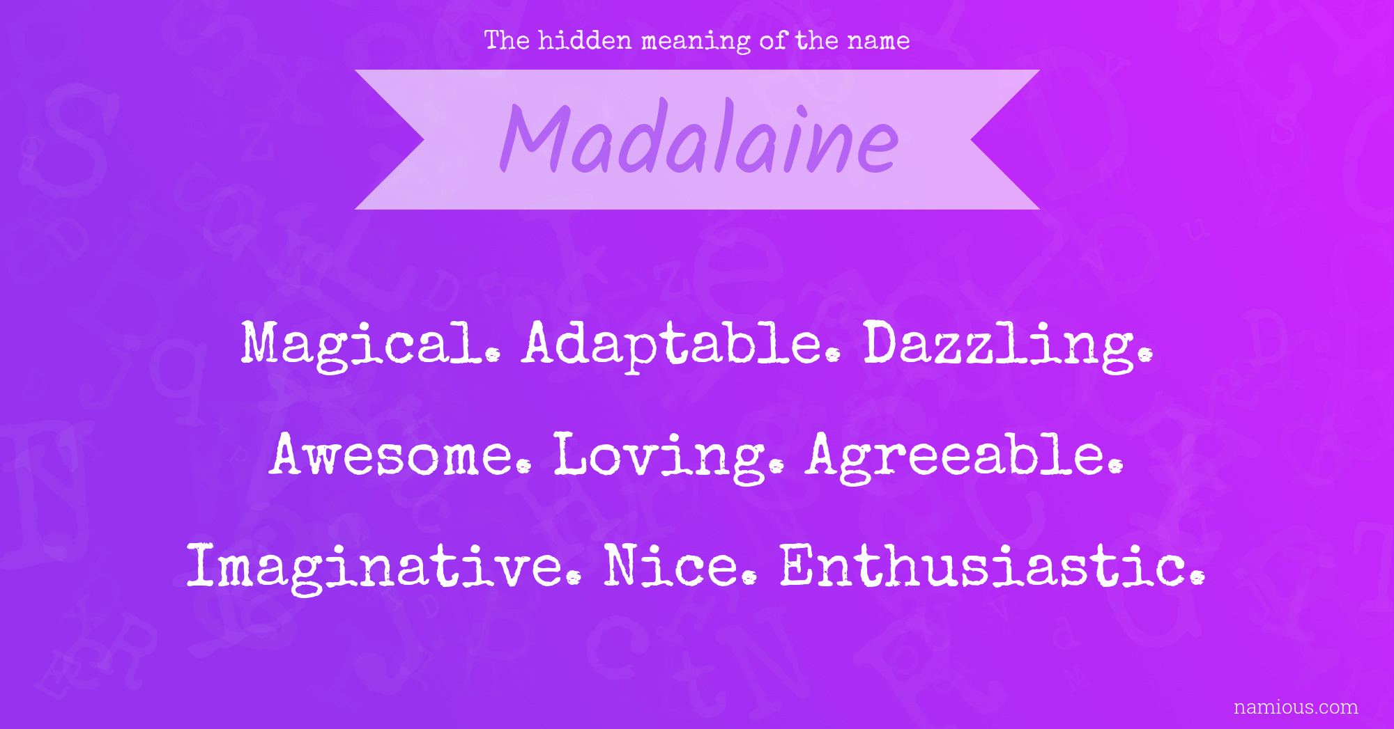 The hidden meaning of the name Madalaine