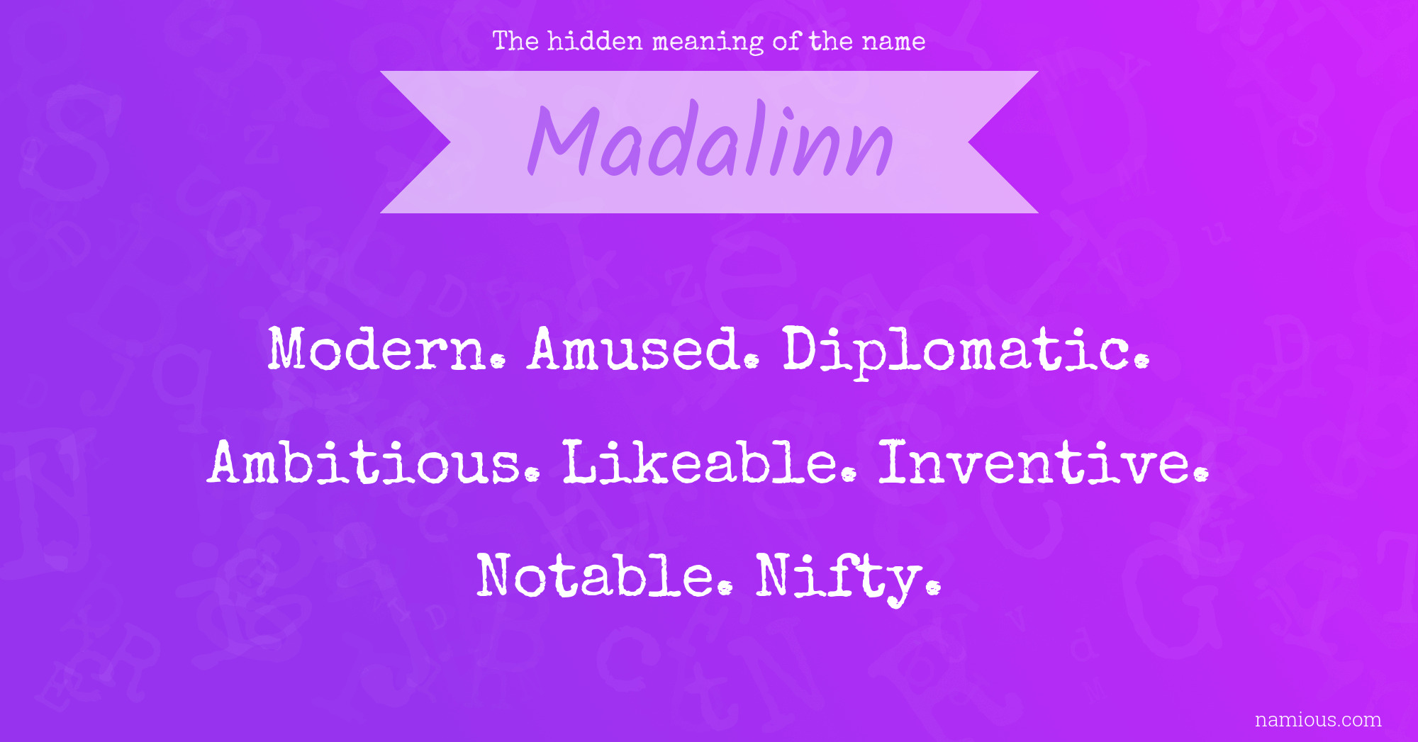 The hidden meaning of the name Madalinn