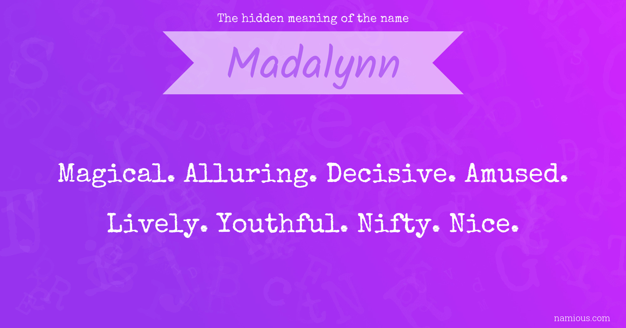 The hidden meaning of the name Madalynn