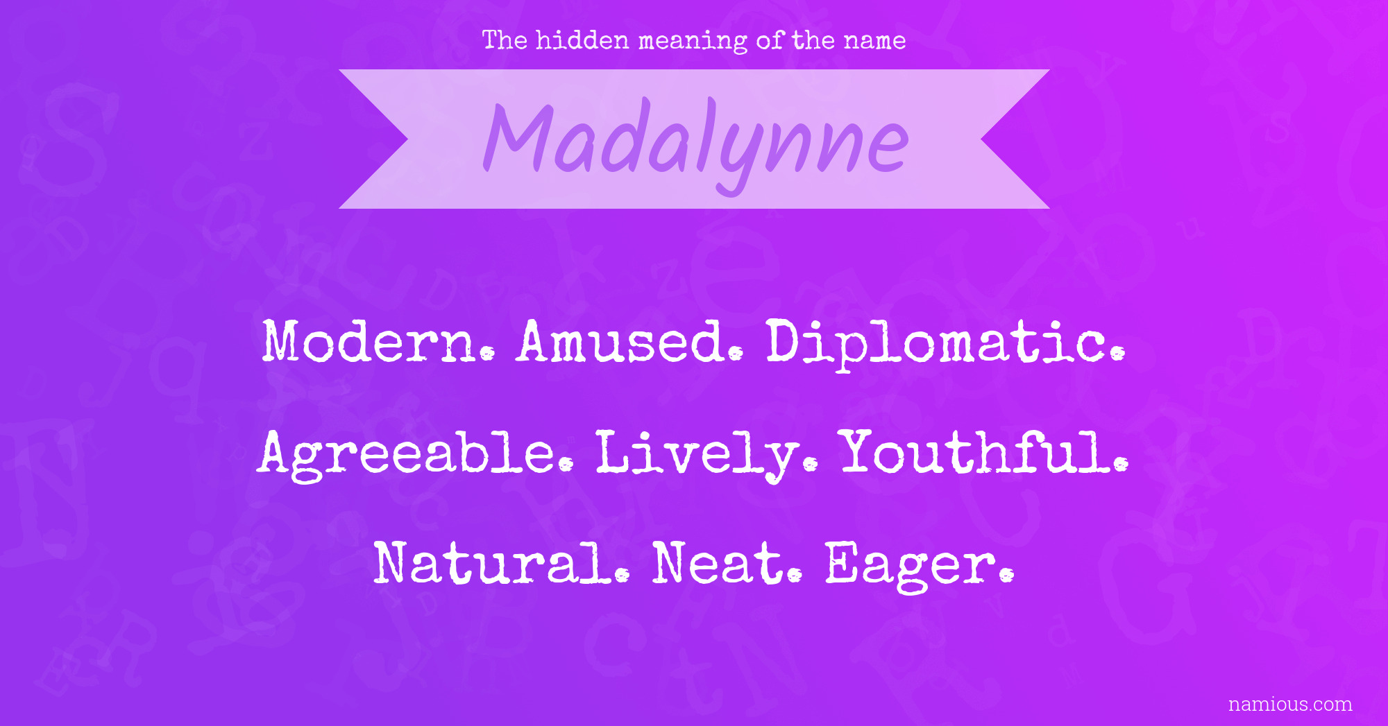 The hidden meaning of the name Madalynne