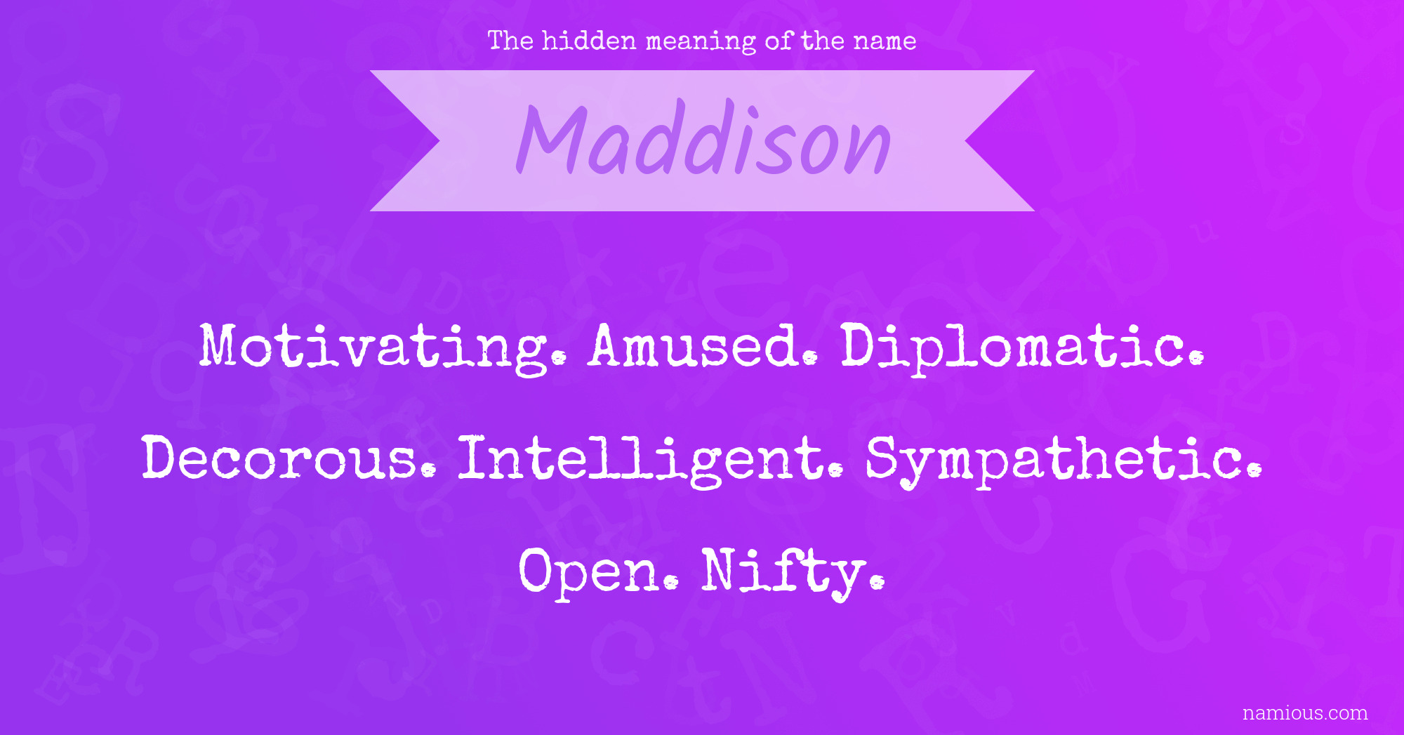 The hidden meaning of the name Maddison