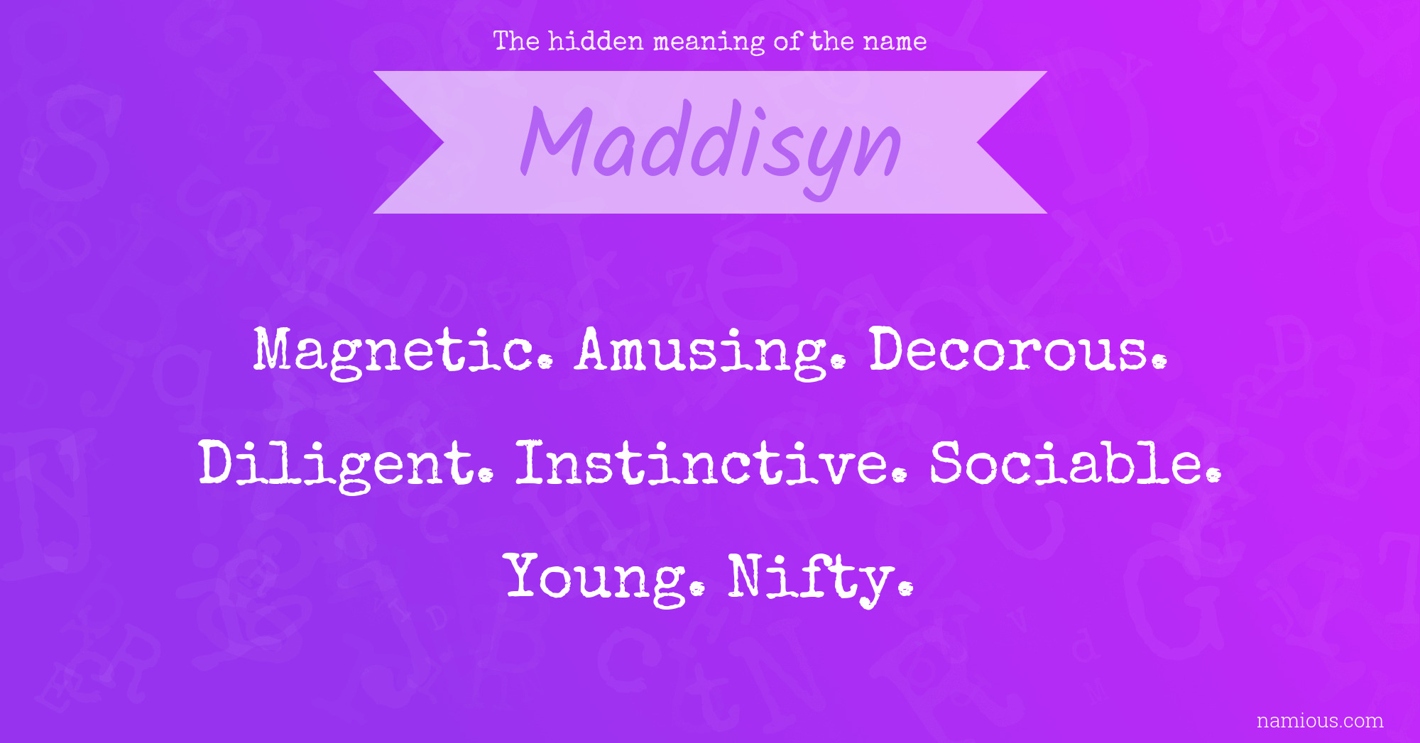 The hidden meaning of the name Maddisyn