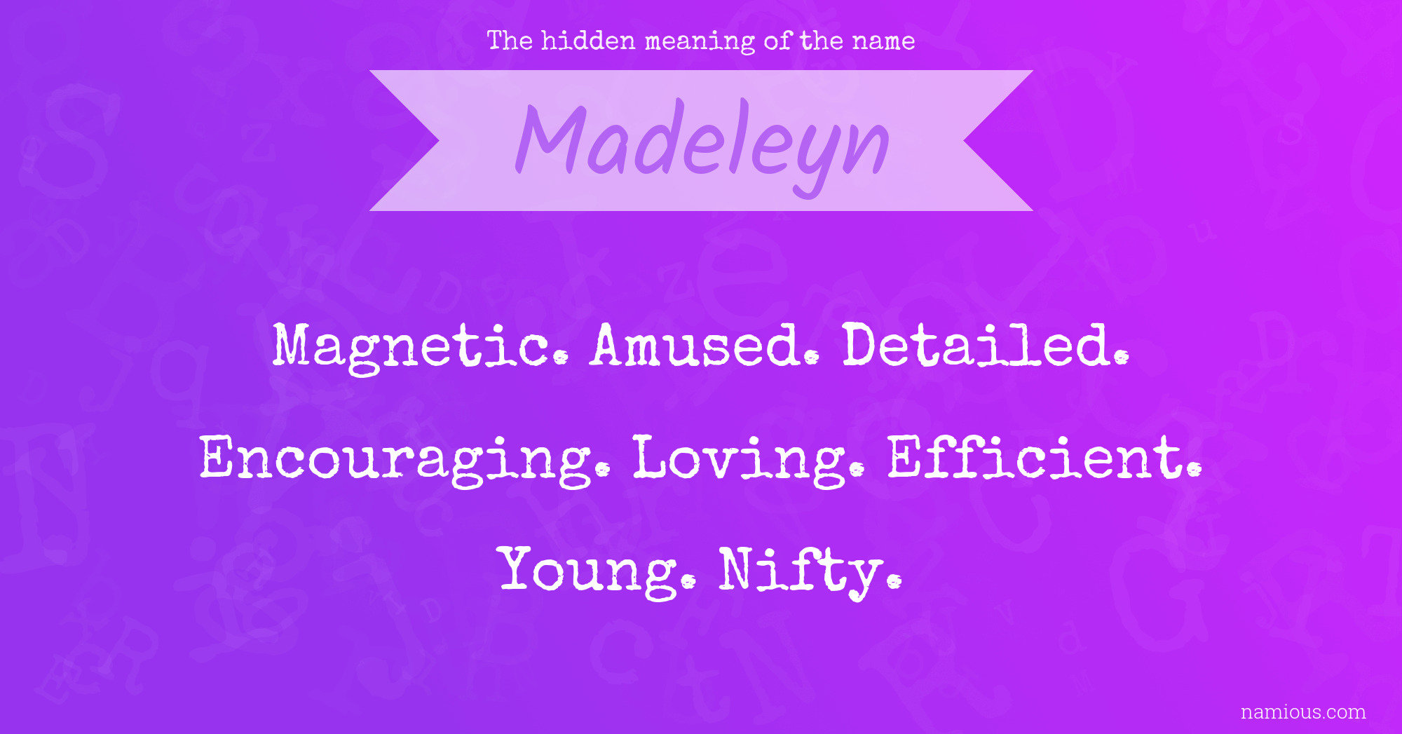 The hidden meaning of the name Madeleyn