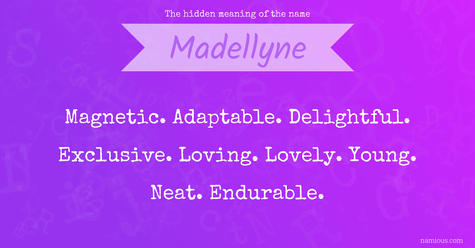 The hidden meaning of the name Madellyne