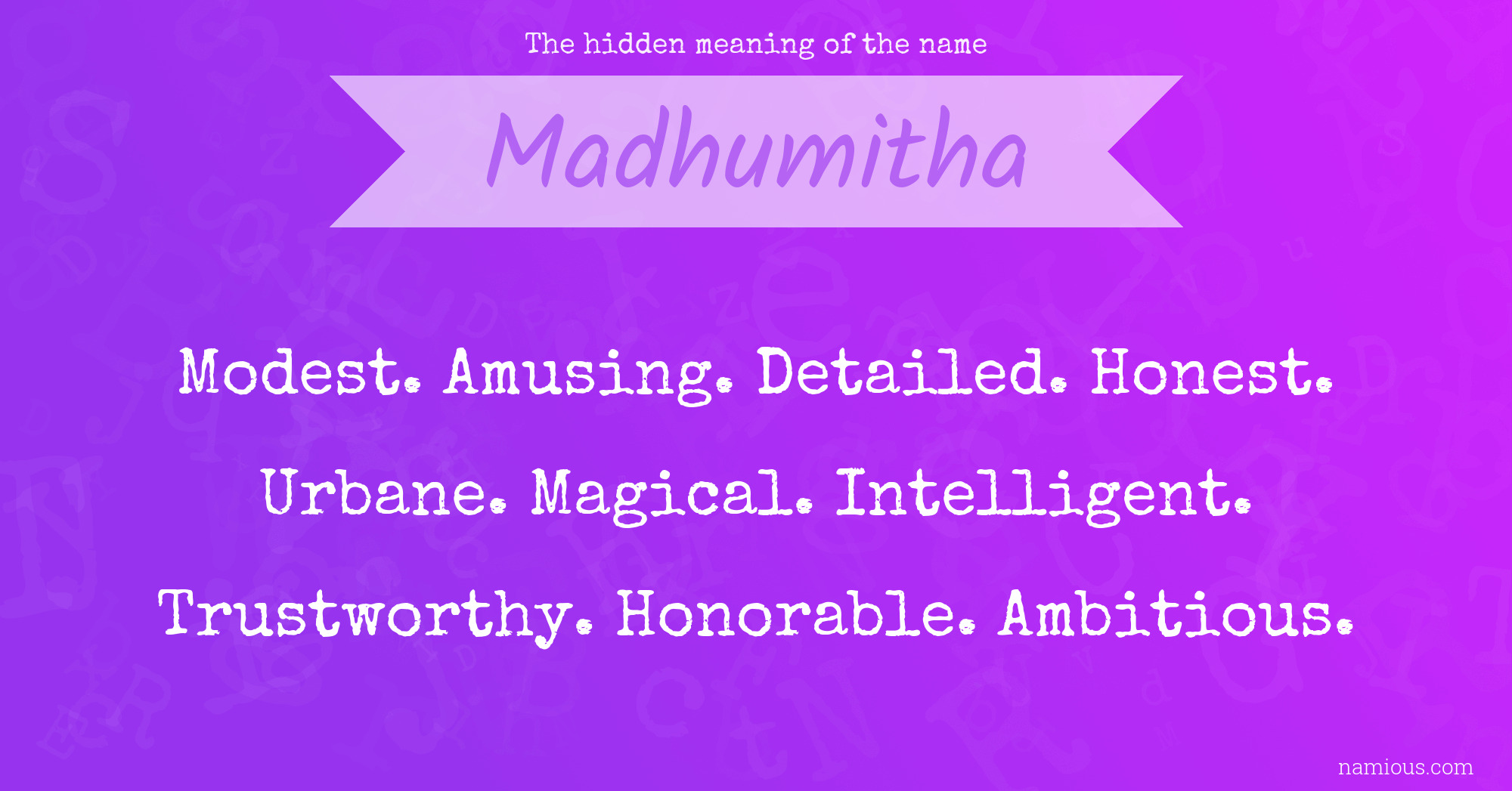 The hidden meaning of the name Madhumitha