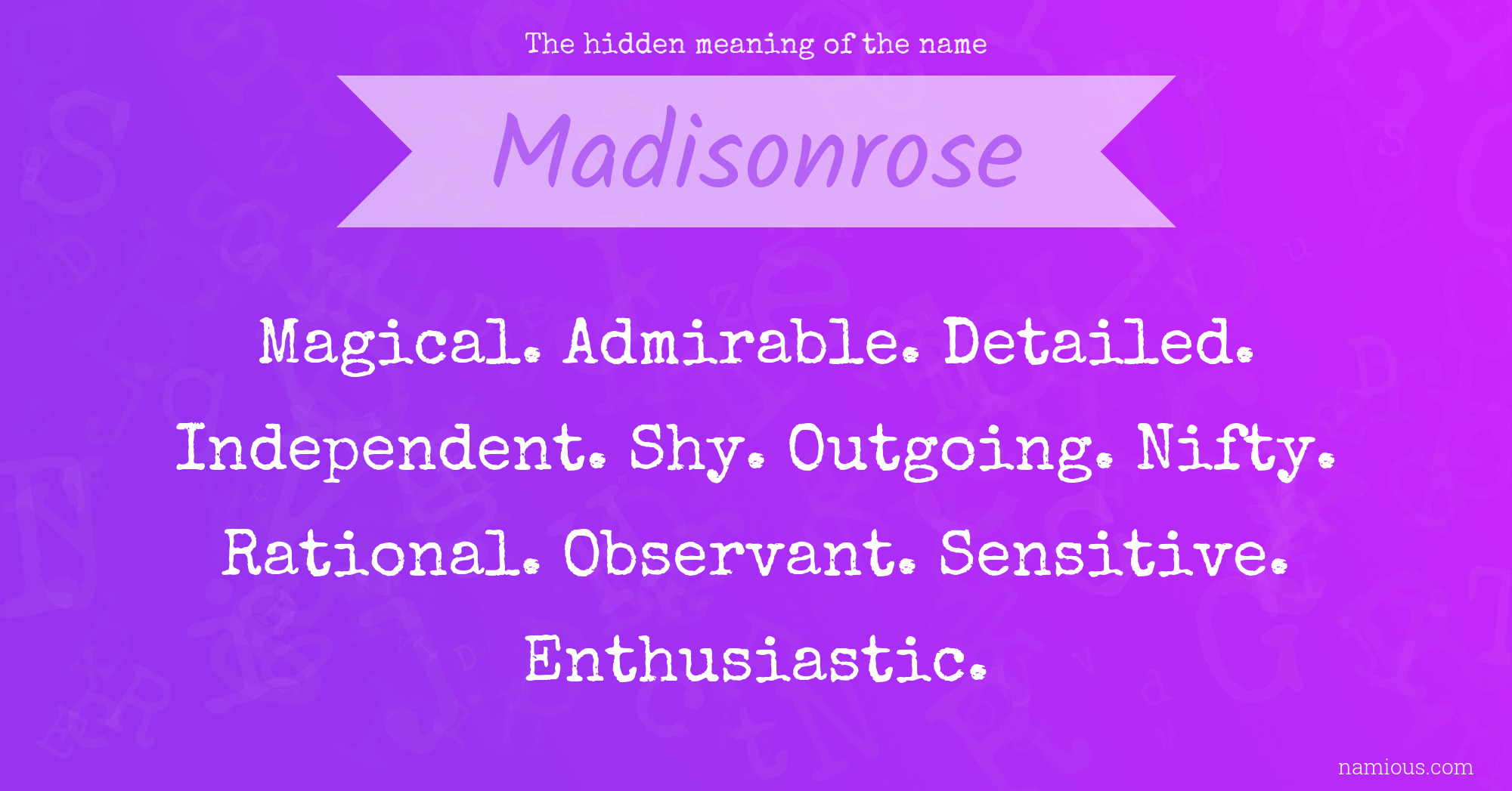 The hidden meaning of the name Madisonrose