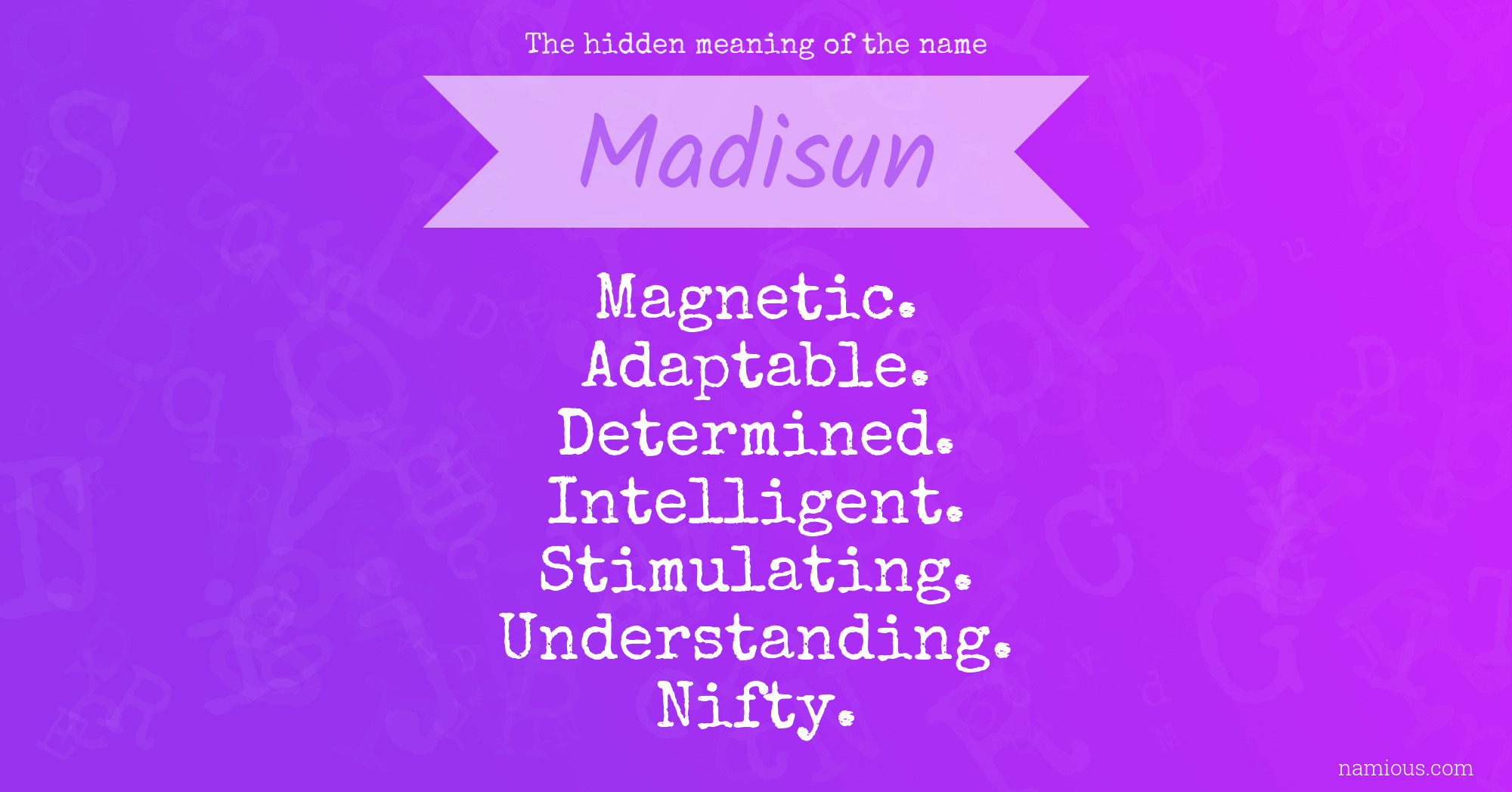 The hidden meaning of the name Madisun