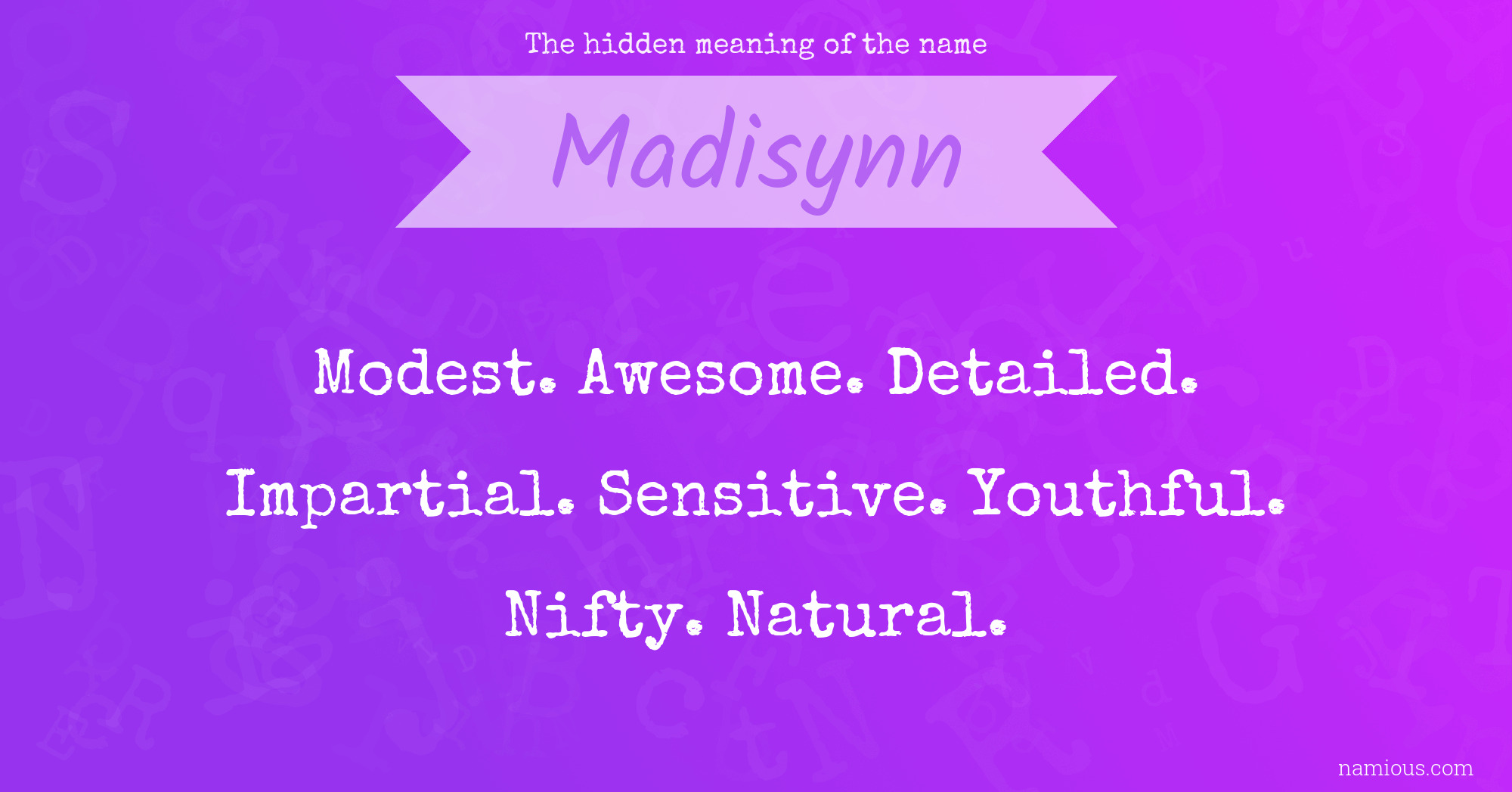 The hidden meaning of the name Madisynn