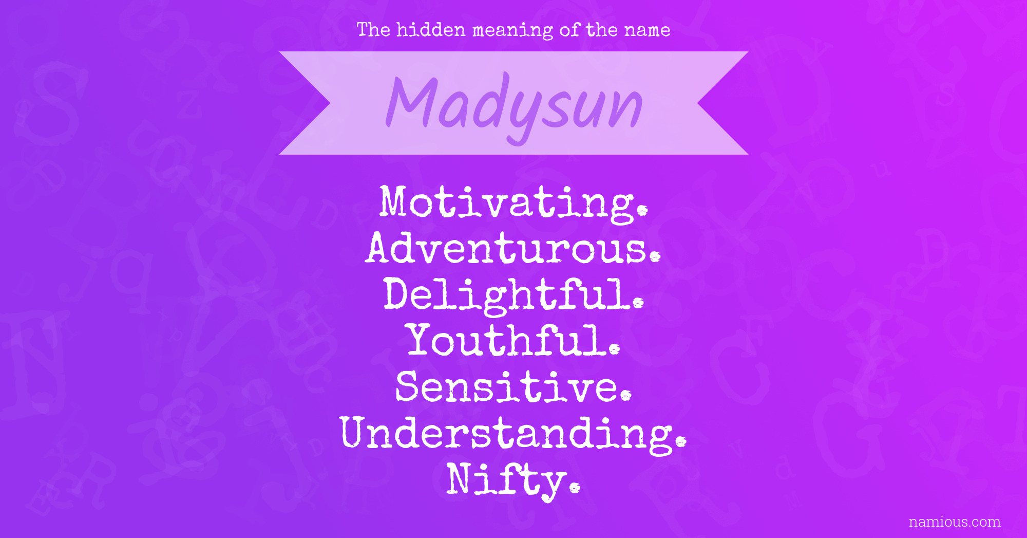 The hidden meaning of the name Madysun