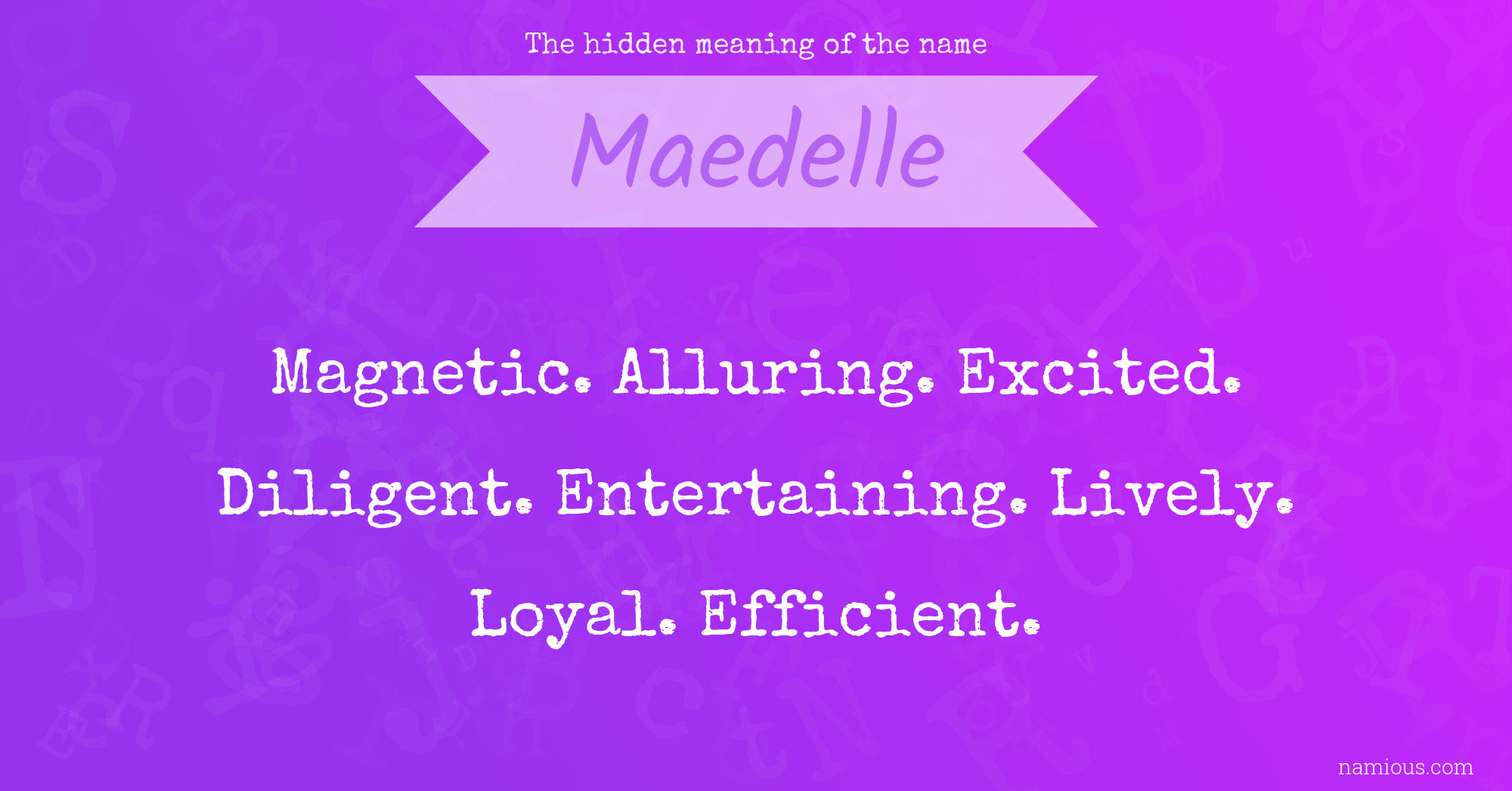 The hidden meaning of the name Maedelle