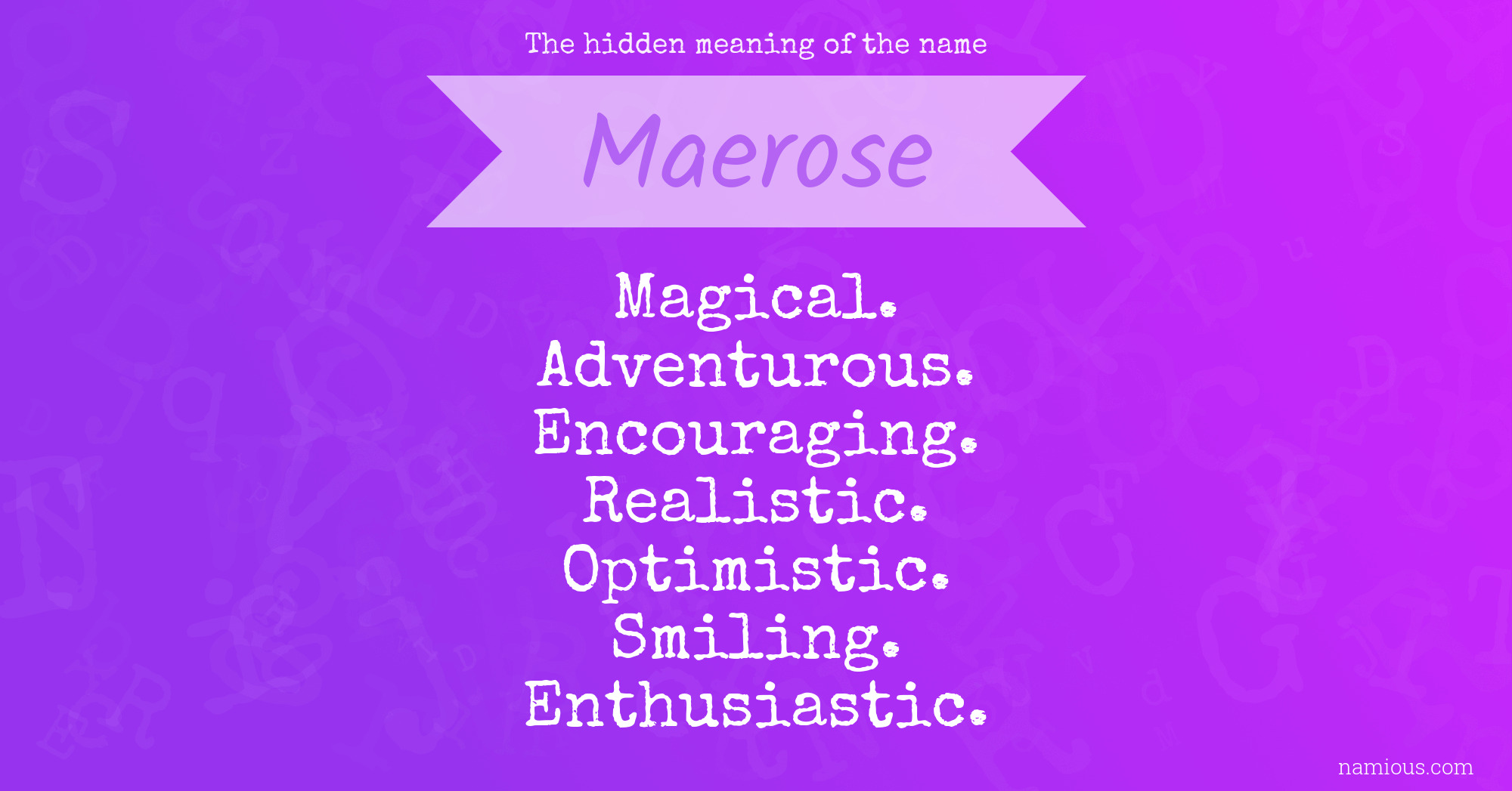 The hidden meaning of the name Maerose