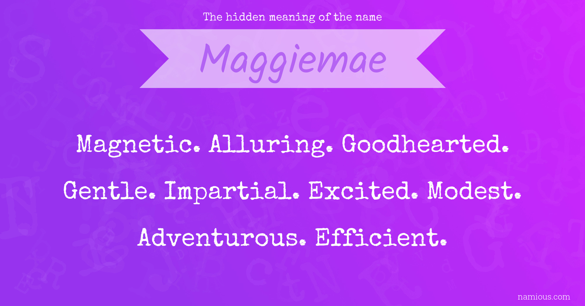 The hidden meaning of the name Maggiemae