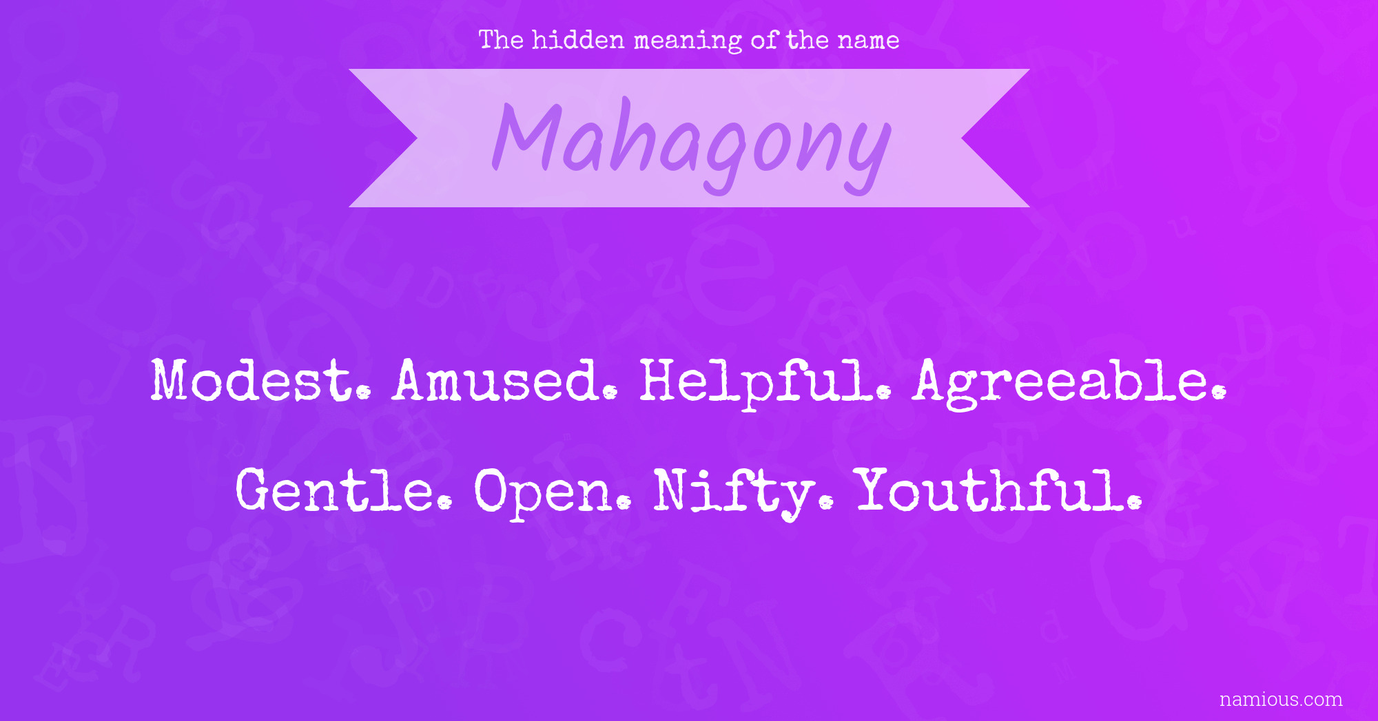 The hidden meaning of the name Mahagony