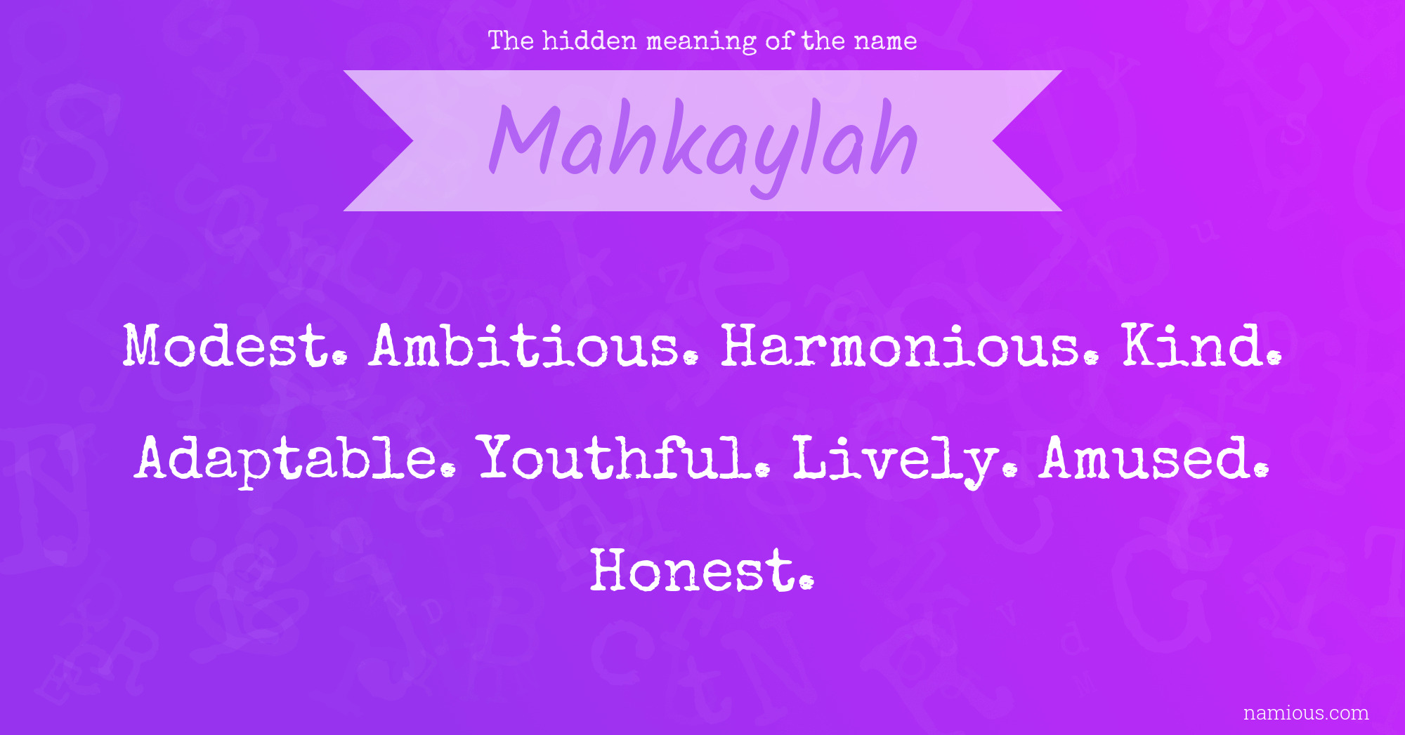 The hidden meaning of the name Mahkaylah