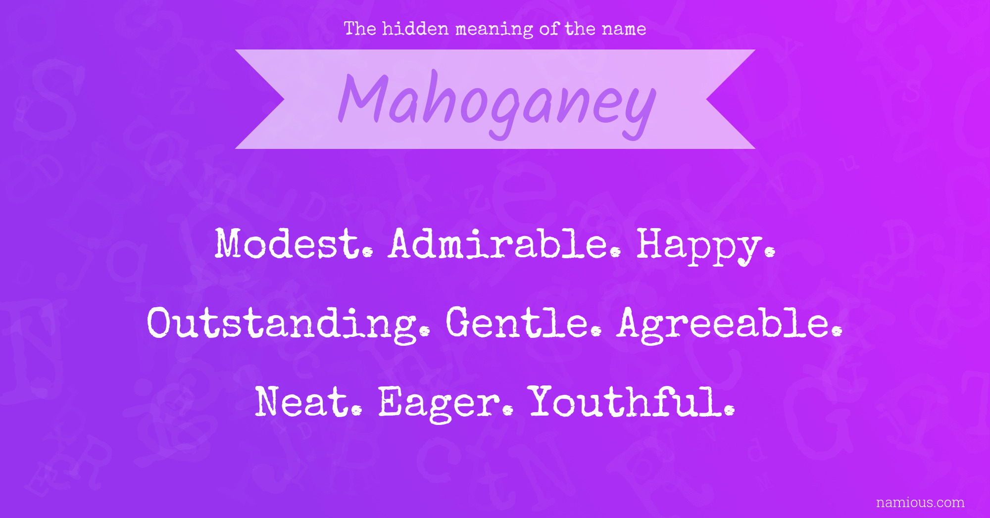 The hidden meaning of the name Mahoganey