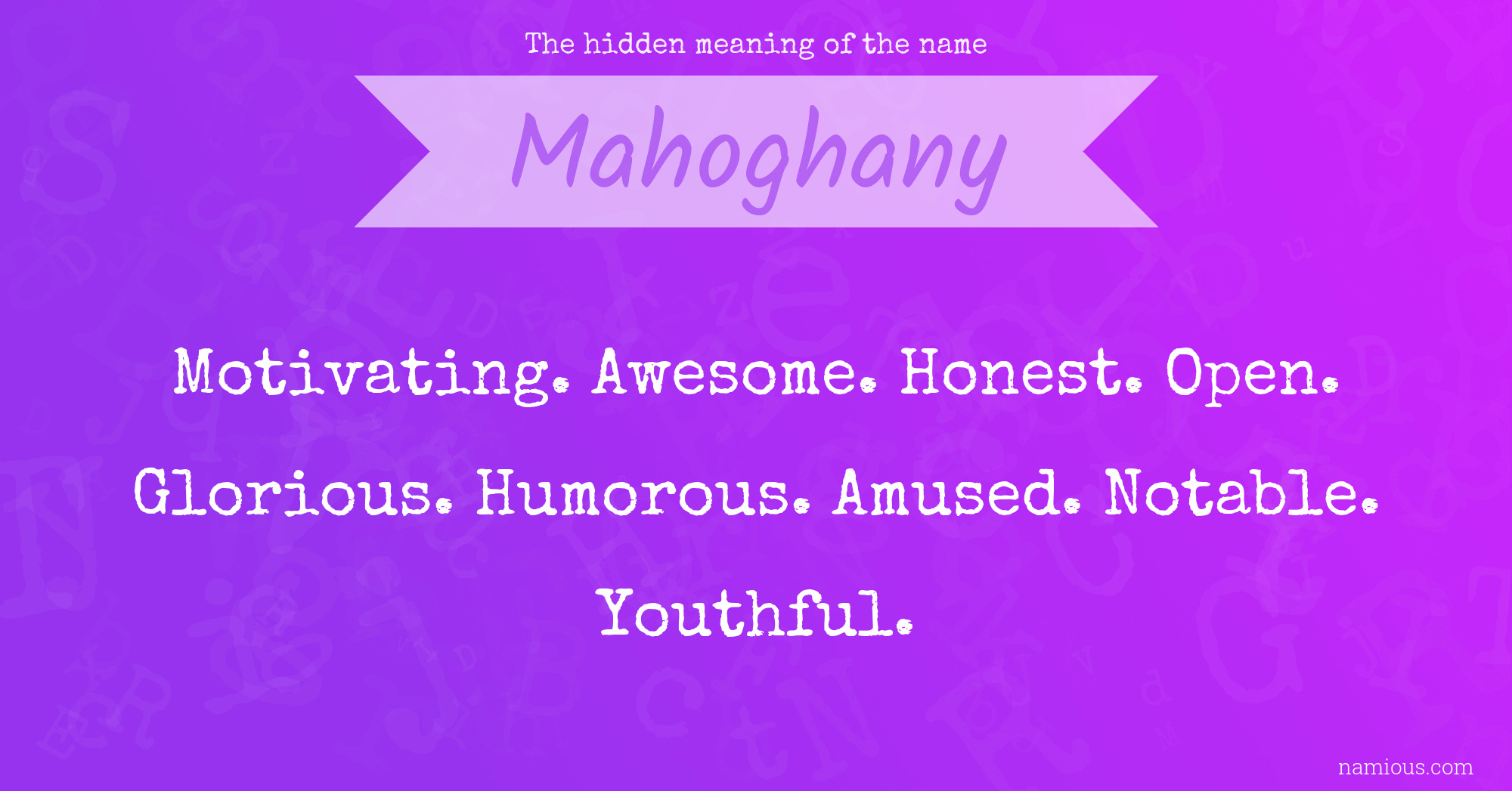 The hidden meaning of the name Mahoghany