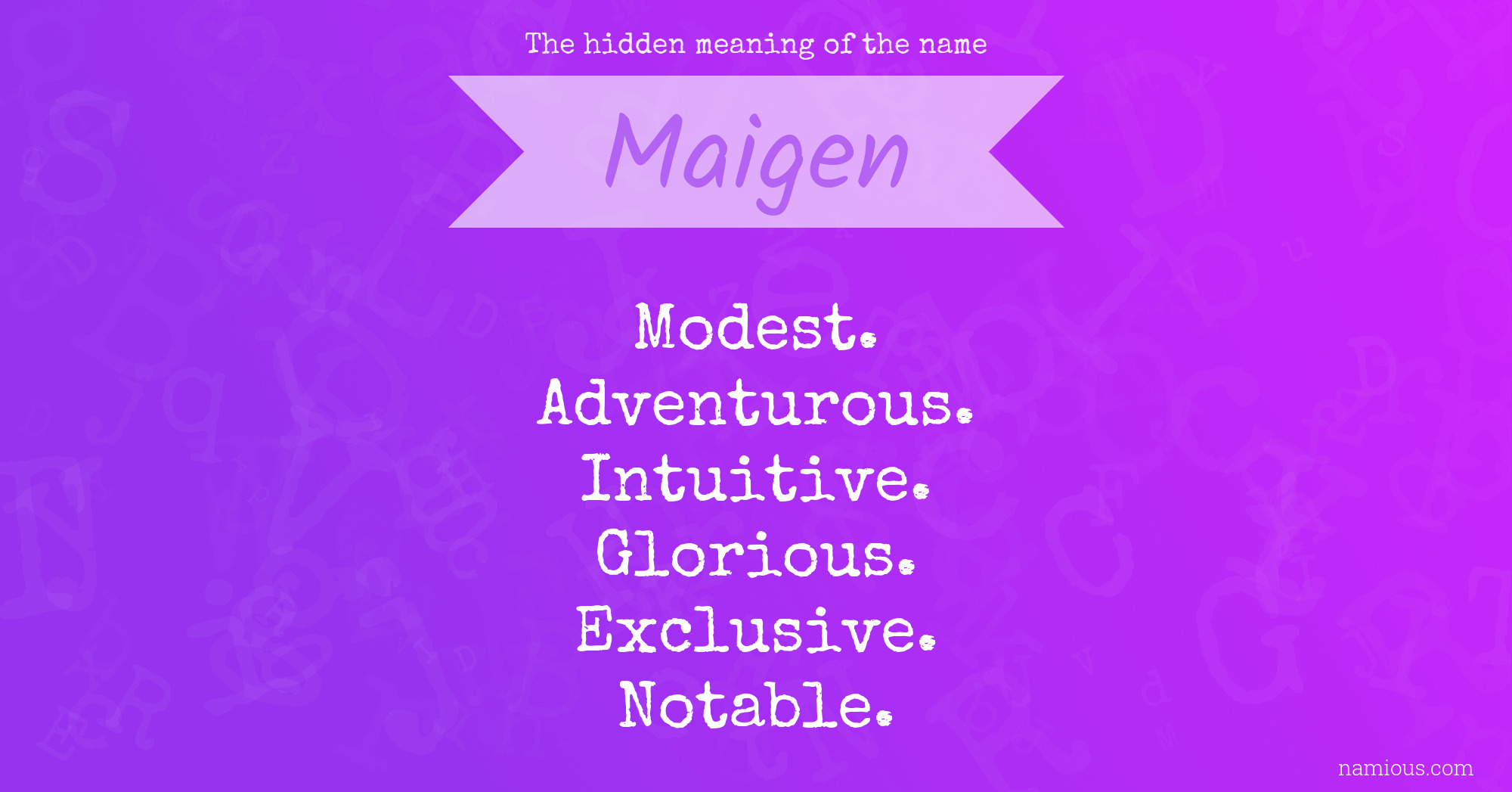 The hidden meaning of the name Maigen