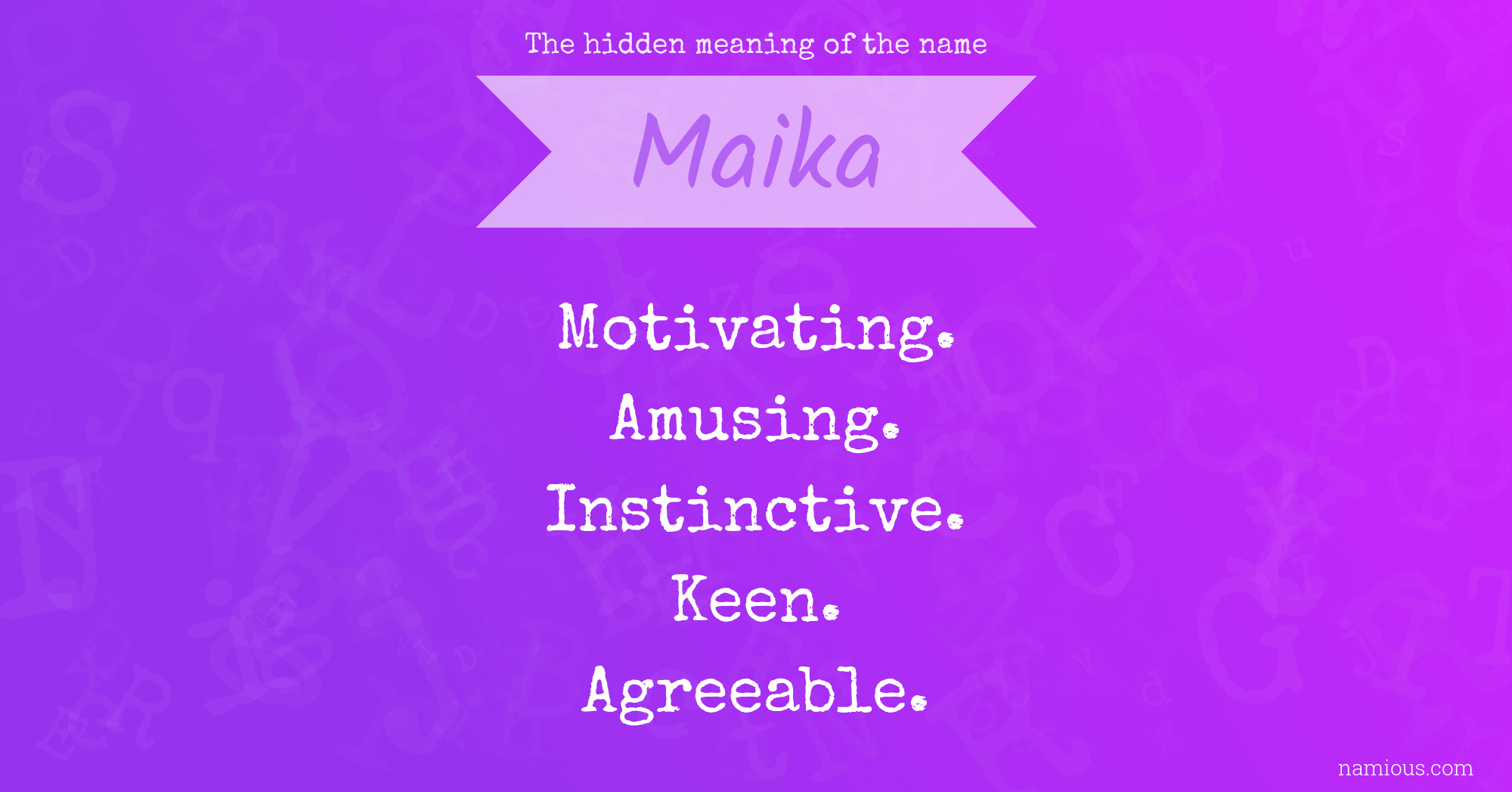 The hidden meaning of the name Maika