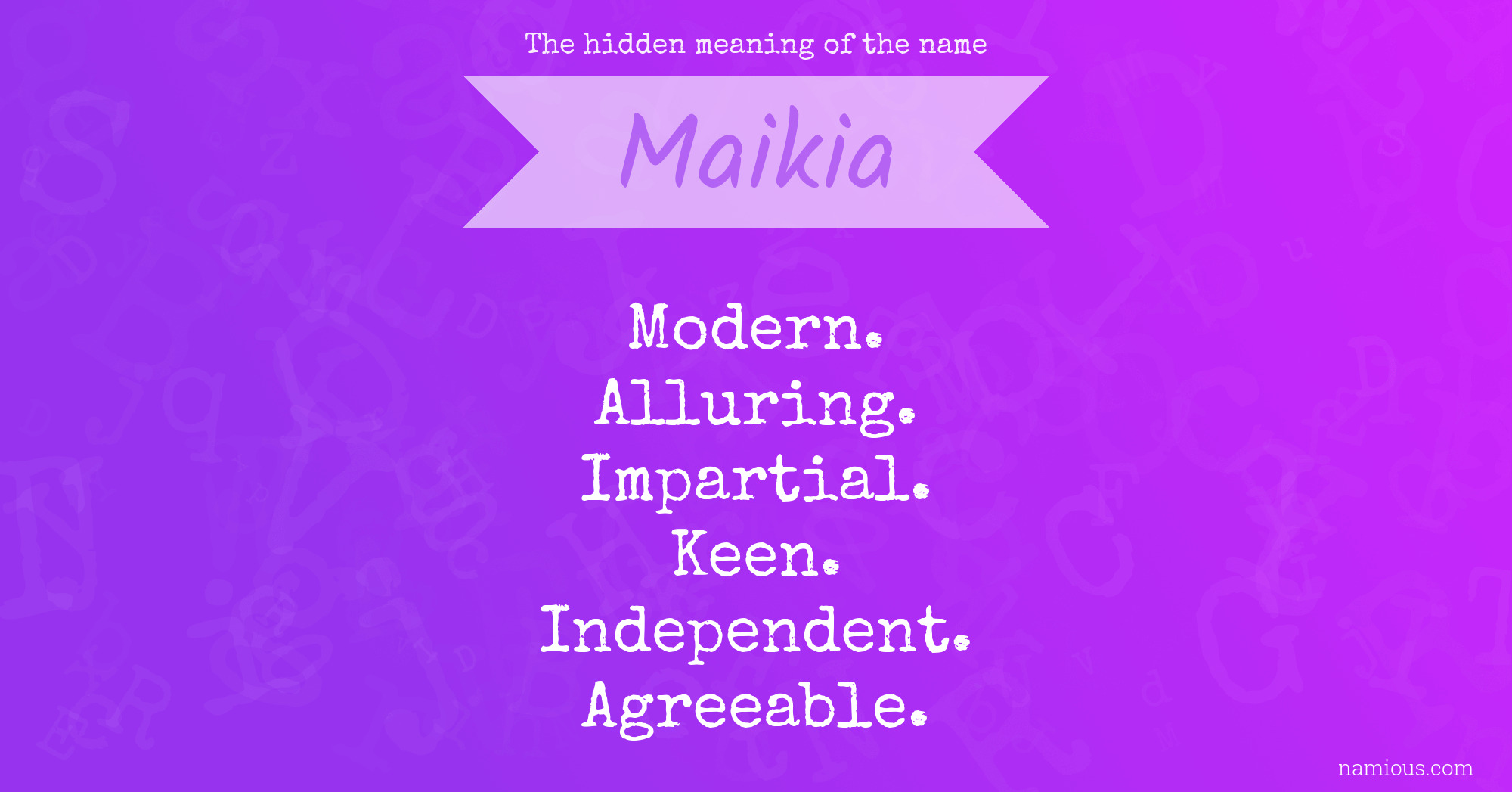 The hidden meaning of the name Maikia