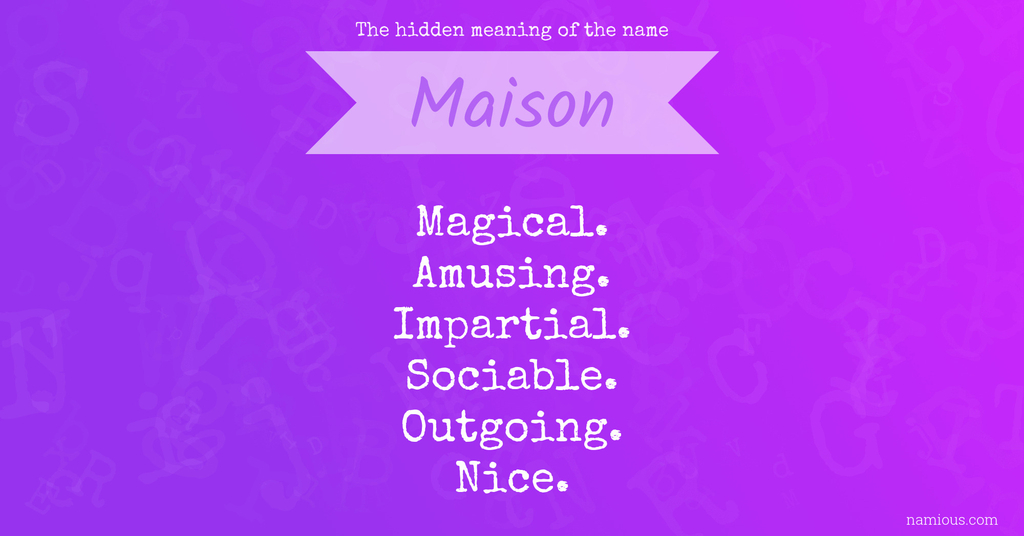 The hidden meaning of the name Maison