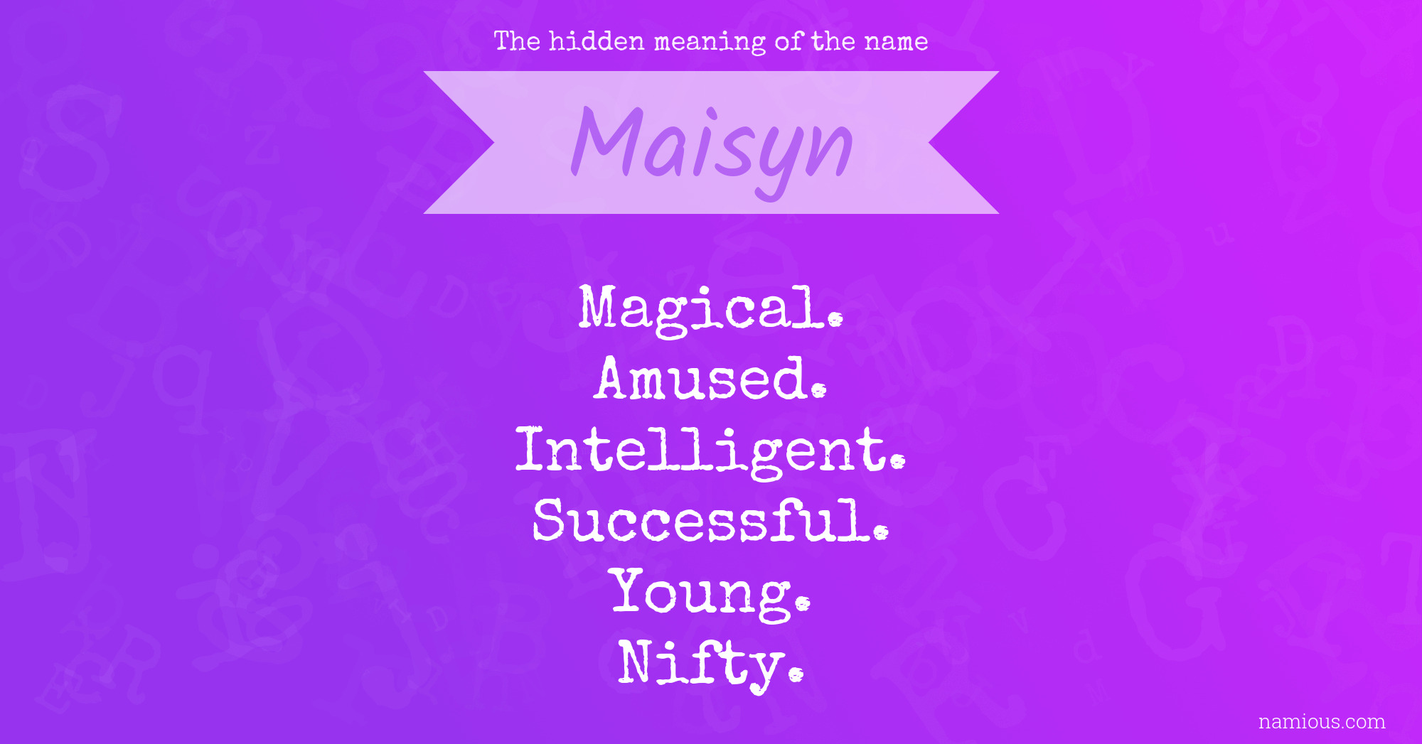 The hidden meaning of the name Maisyn