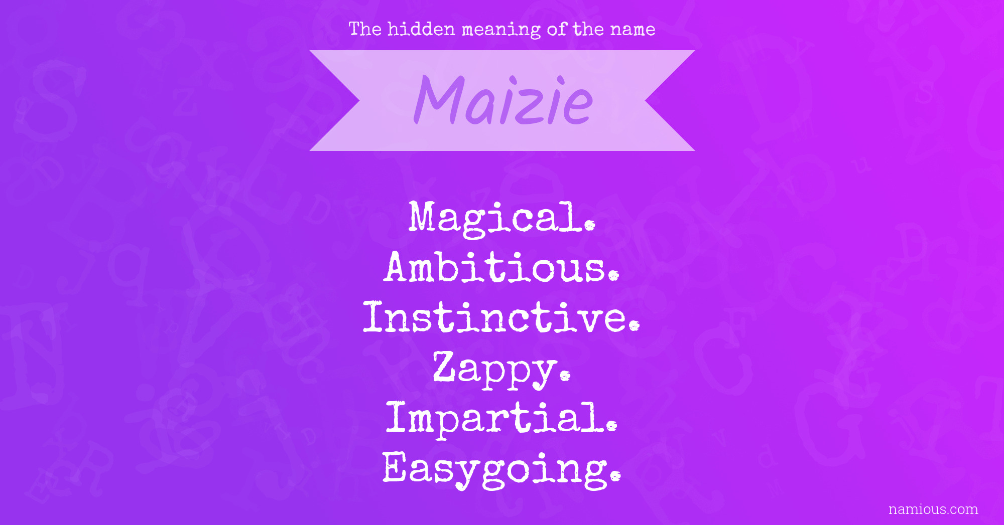 The hidden meaning of the name Maizie