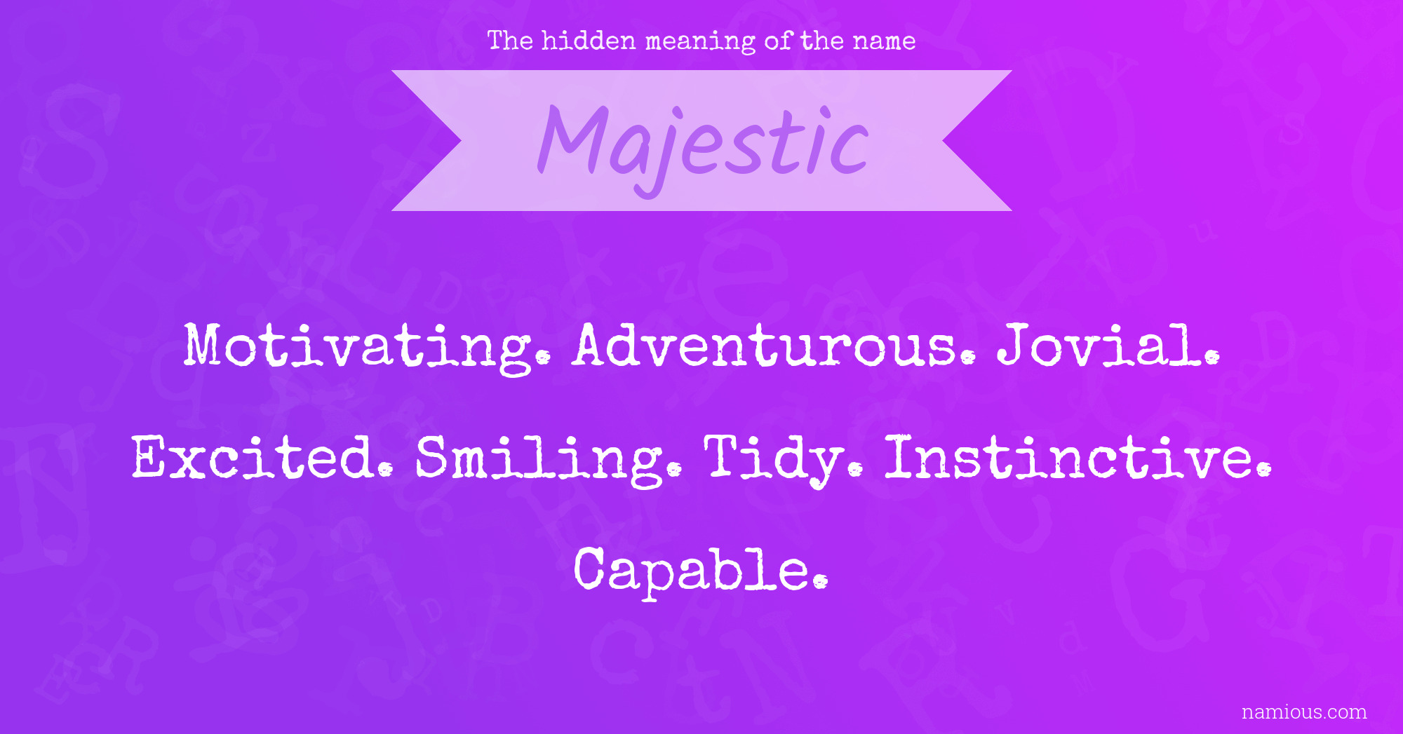 The hidden meaning of the name Majestic