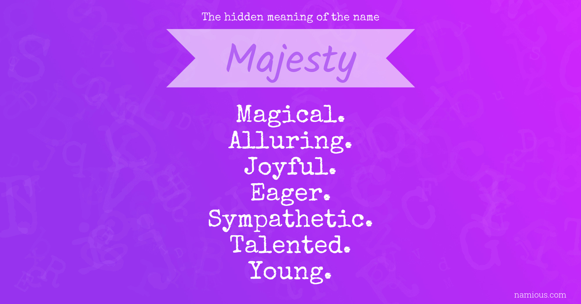 The hidden meaning of the name Majesty