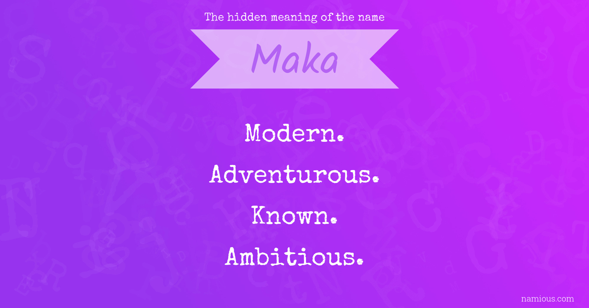 The hidden meaning of the name Maka