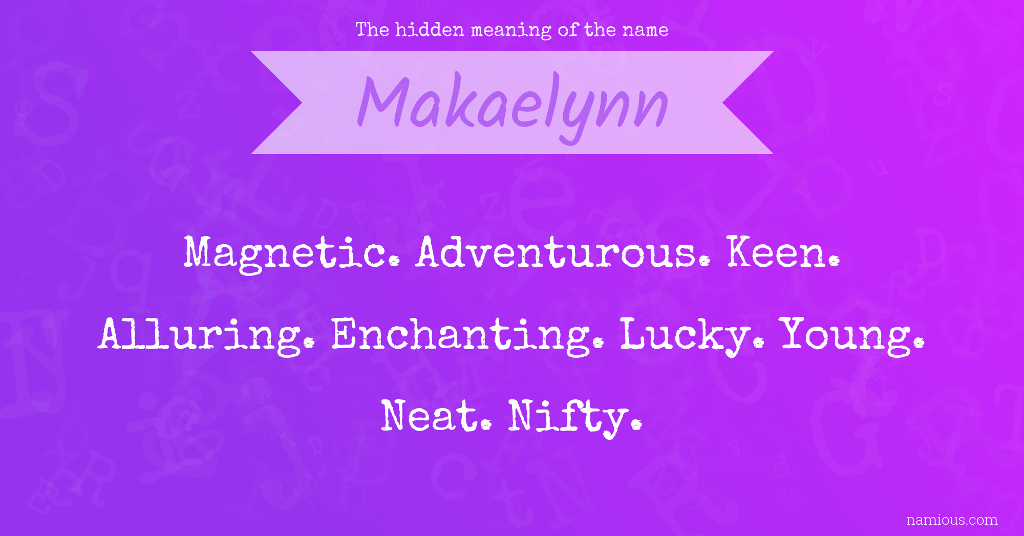 The hidden meaning of the name Makaelynn