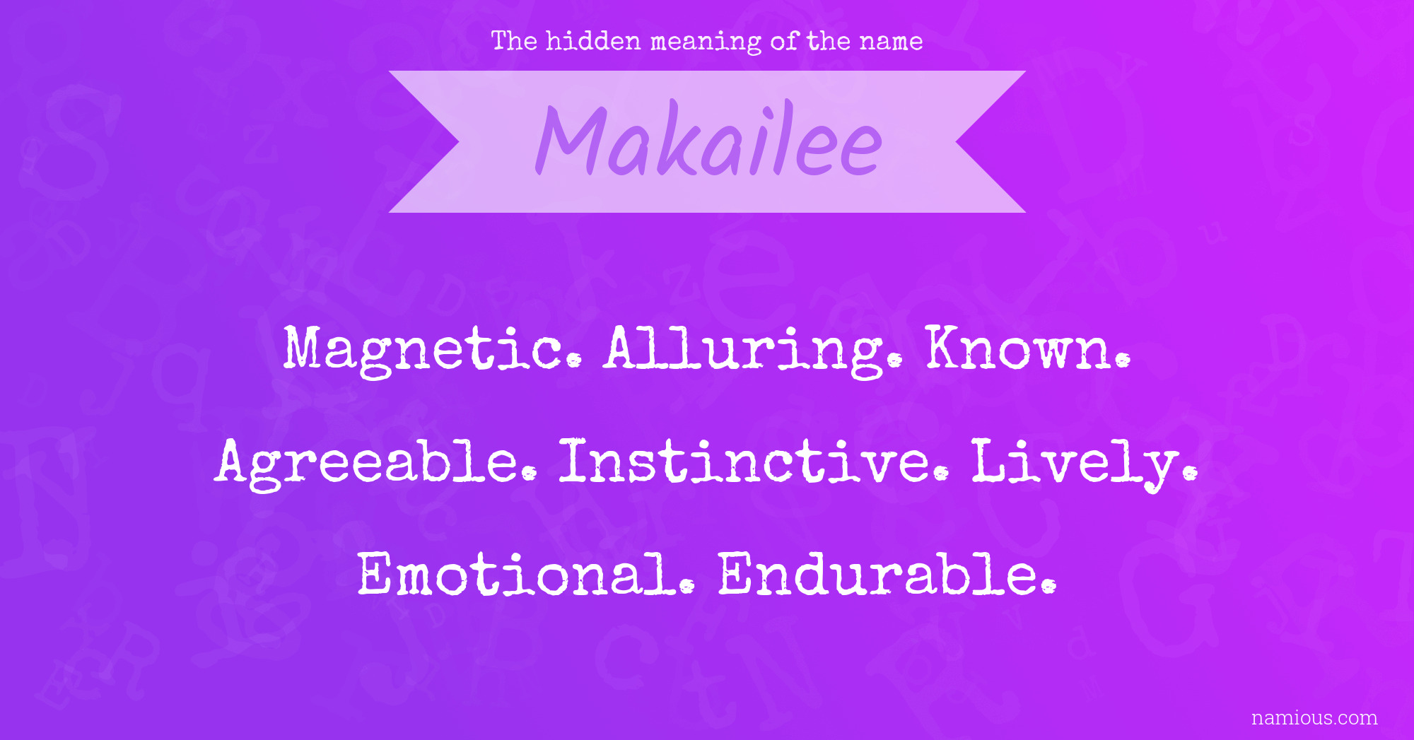 The hidden meaning of the name Makailee