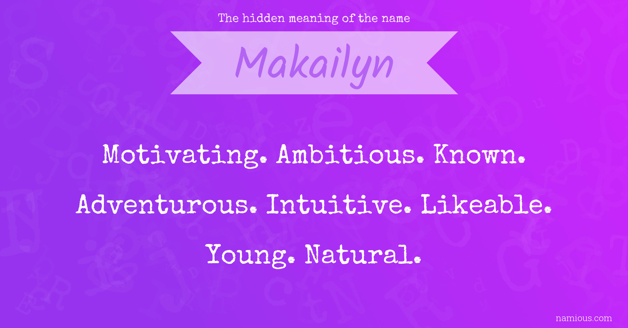 The hidden meaning of the name Makailyn