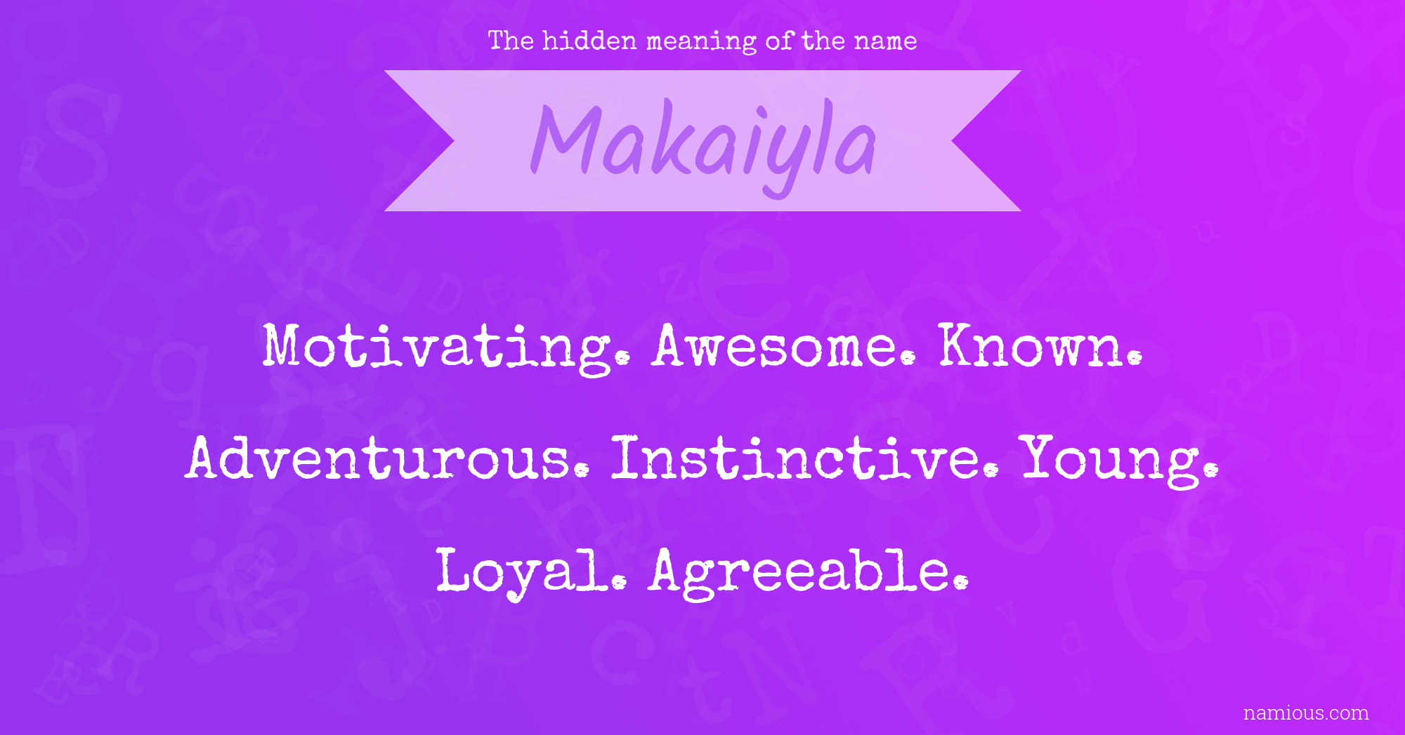 The hidden meaning of the name Makaiyla