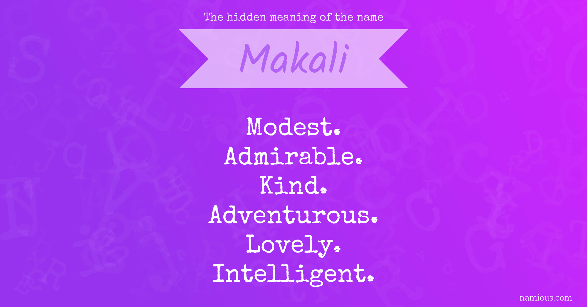 The hidden meaning of the name Makali