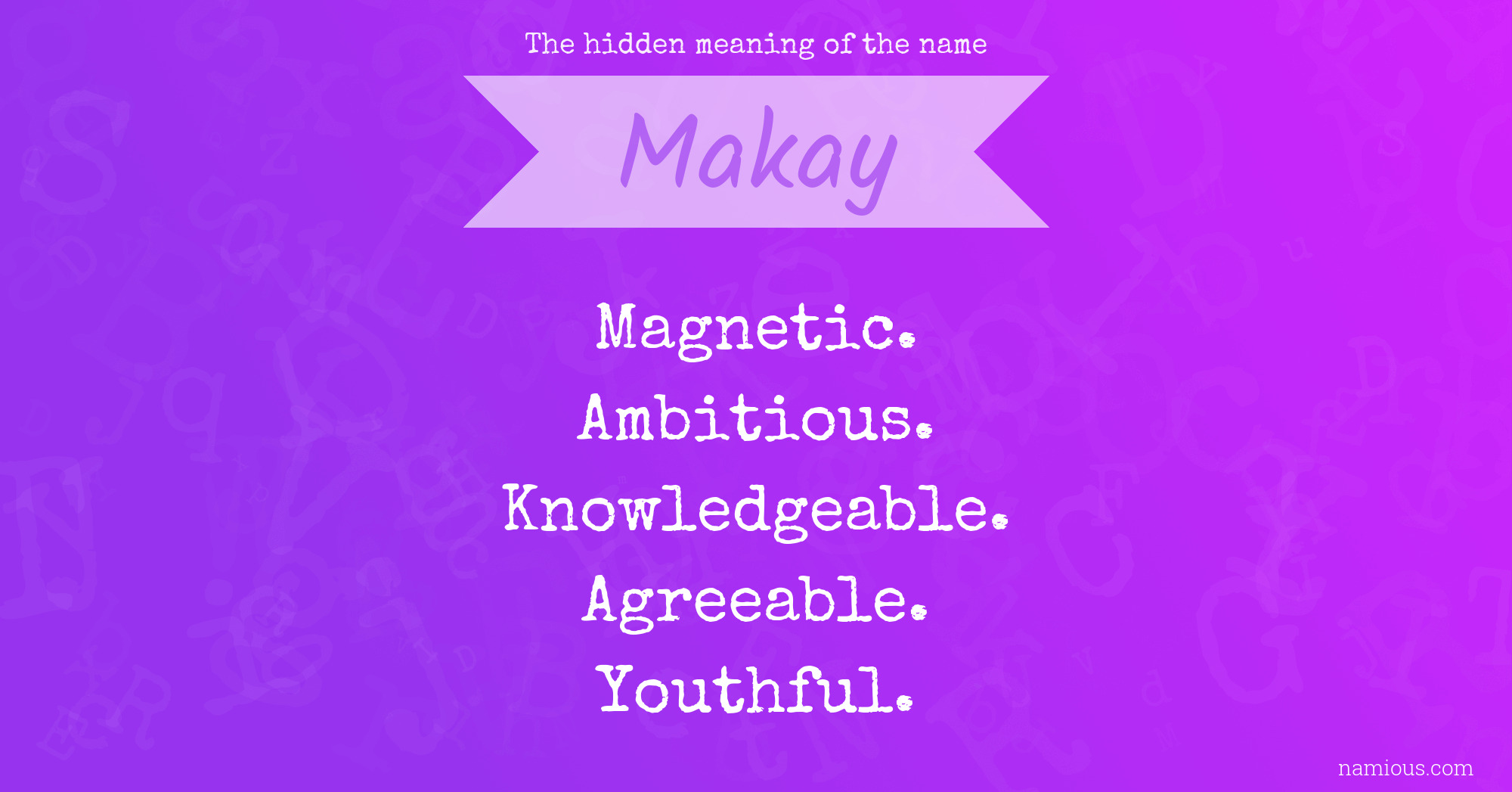 The hidden meaning of the name Makay