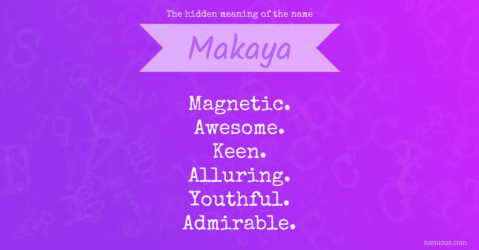 The hidden meaning of the name Makaya