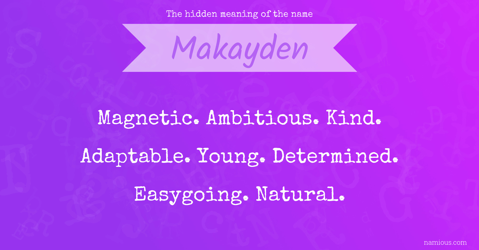 The hidden meaning of the name Makayden