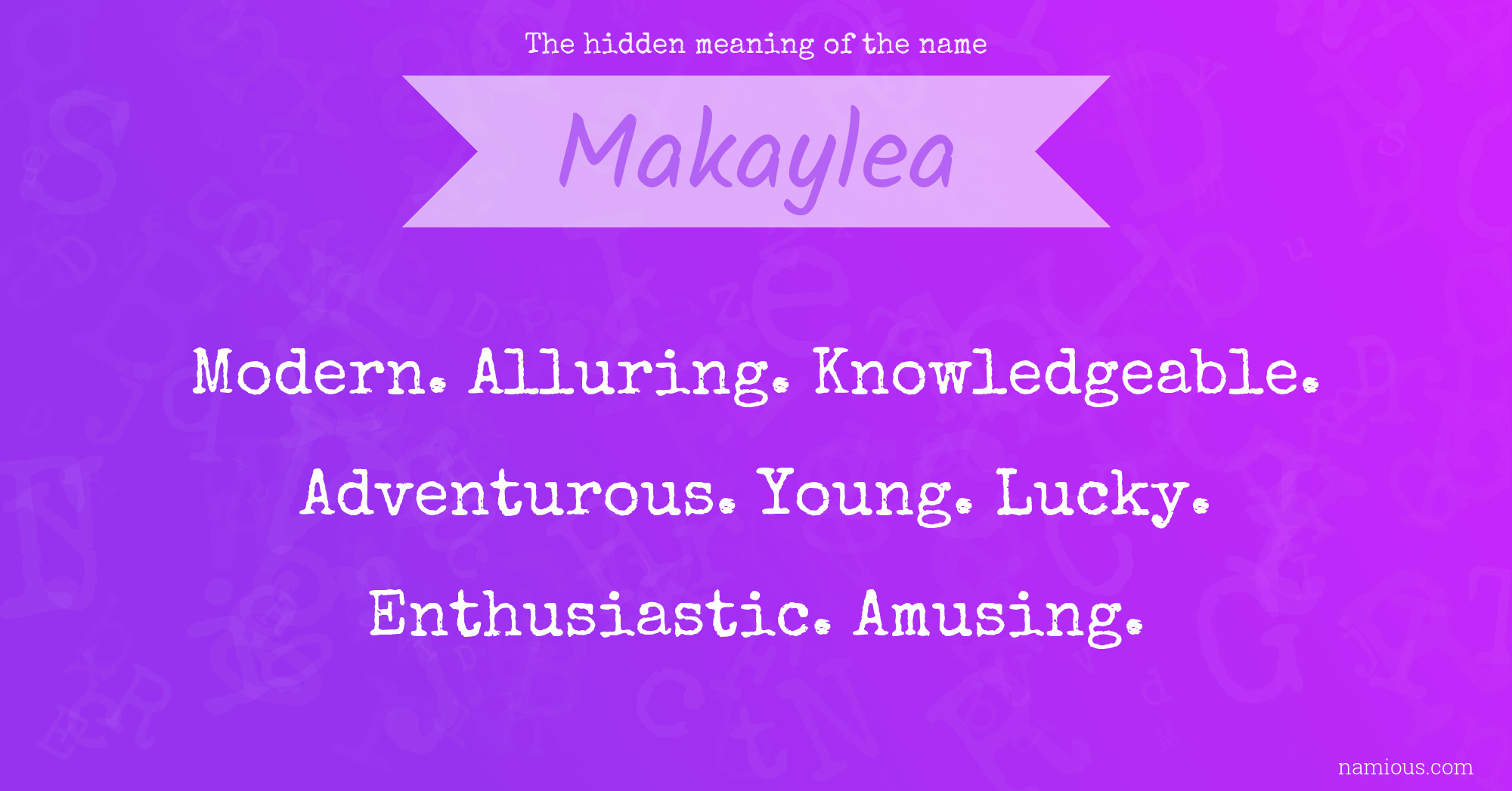 The hidden meaning of the name Makaylea