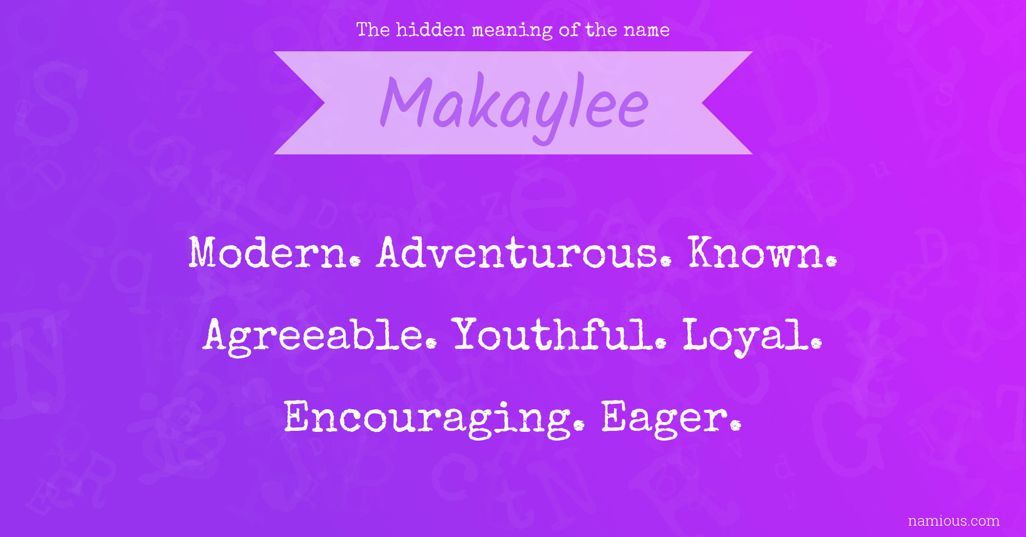 The hidden meaning of the name Makaylee