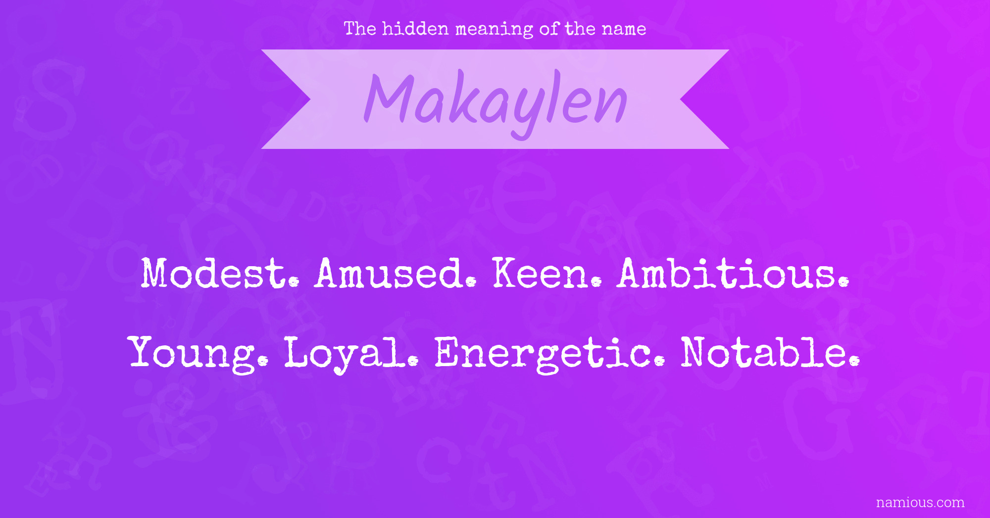 The hidden meaning of the name Makaylen