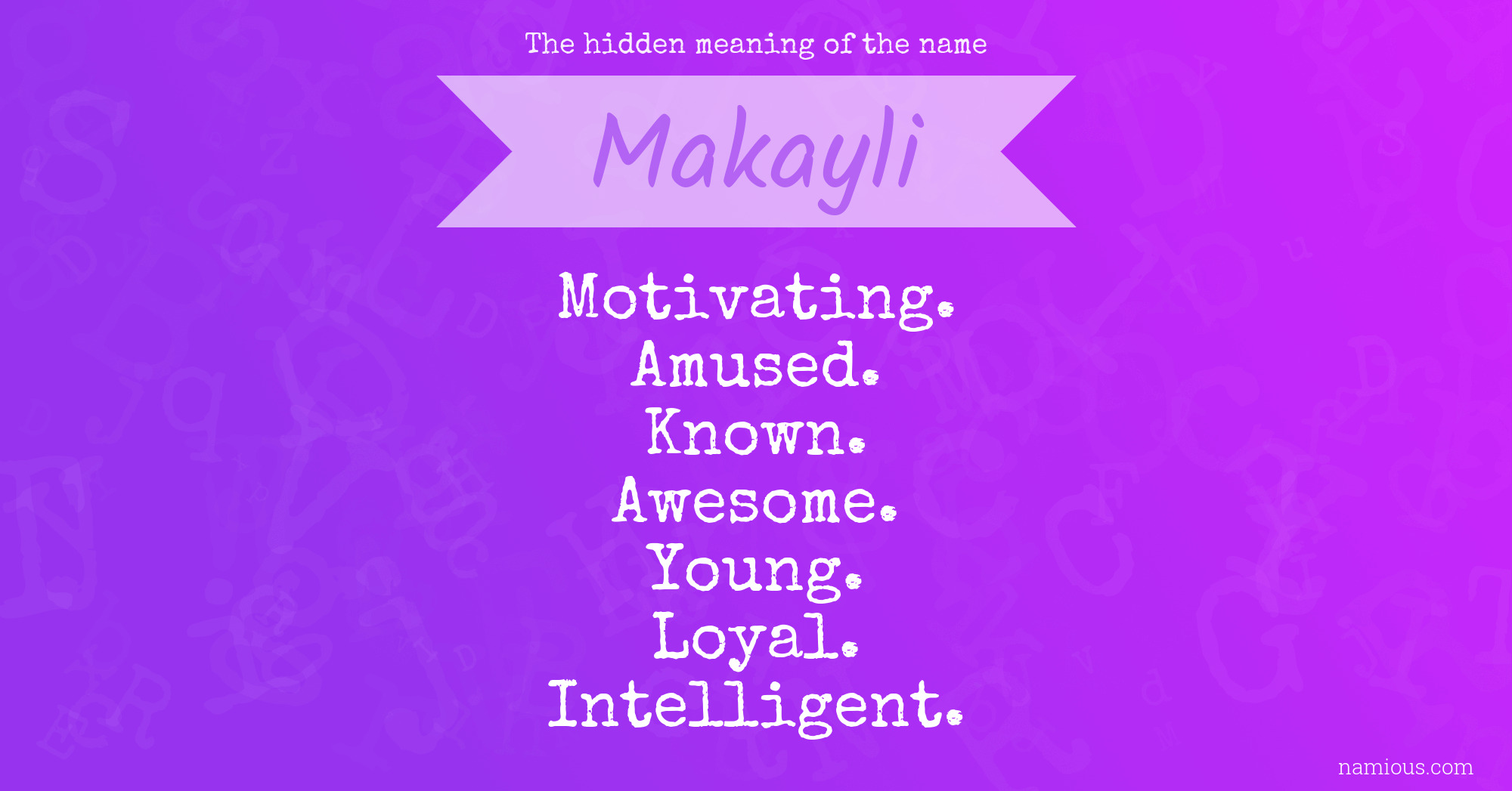 The hidden meaning of the name Makayli