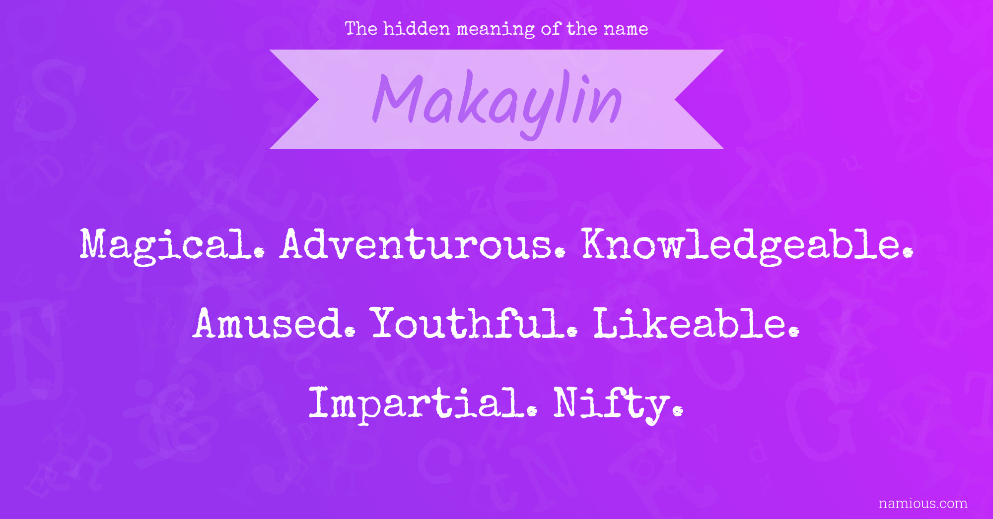 The hidden meaning of the name Makaylin