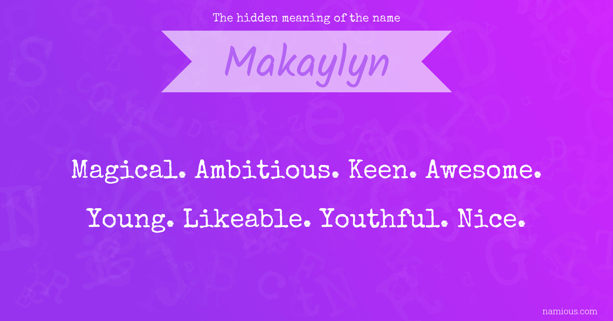 The hidden meaning of the name Makaylyn