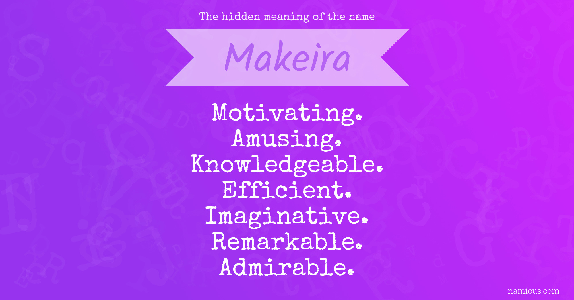 The hidden meaning of the name Makeira