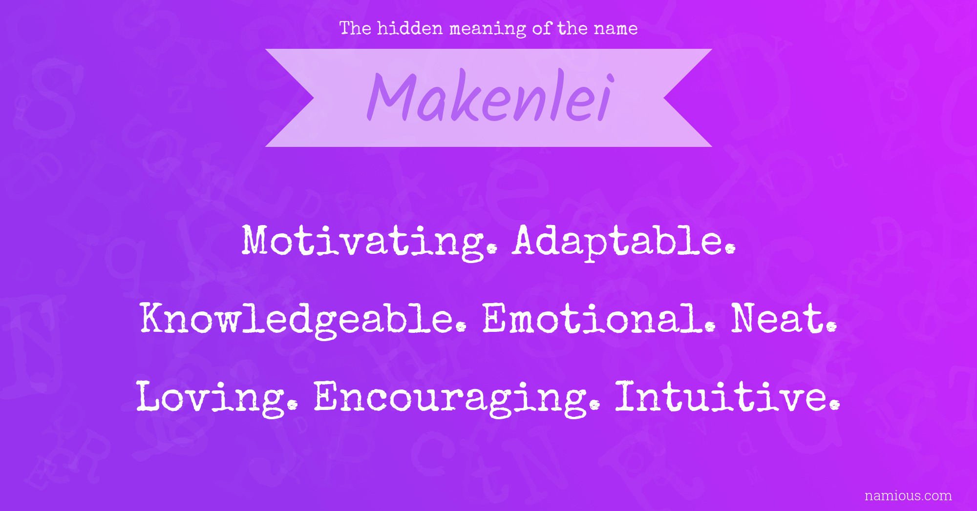 The hidden meaning of the name Makenlei