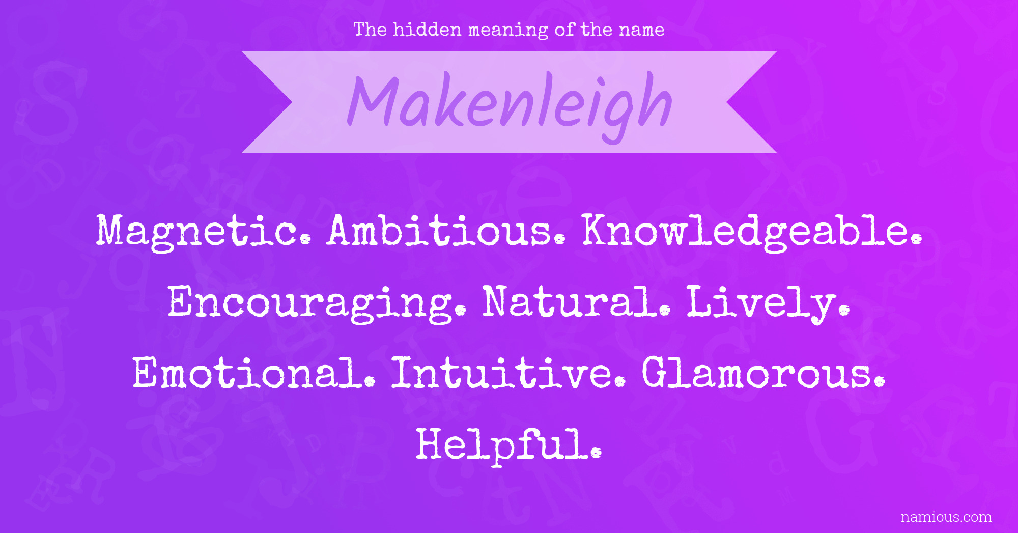 The hidden meaning of the name Makenleigh